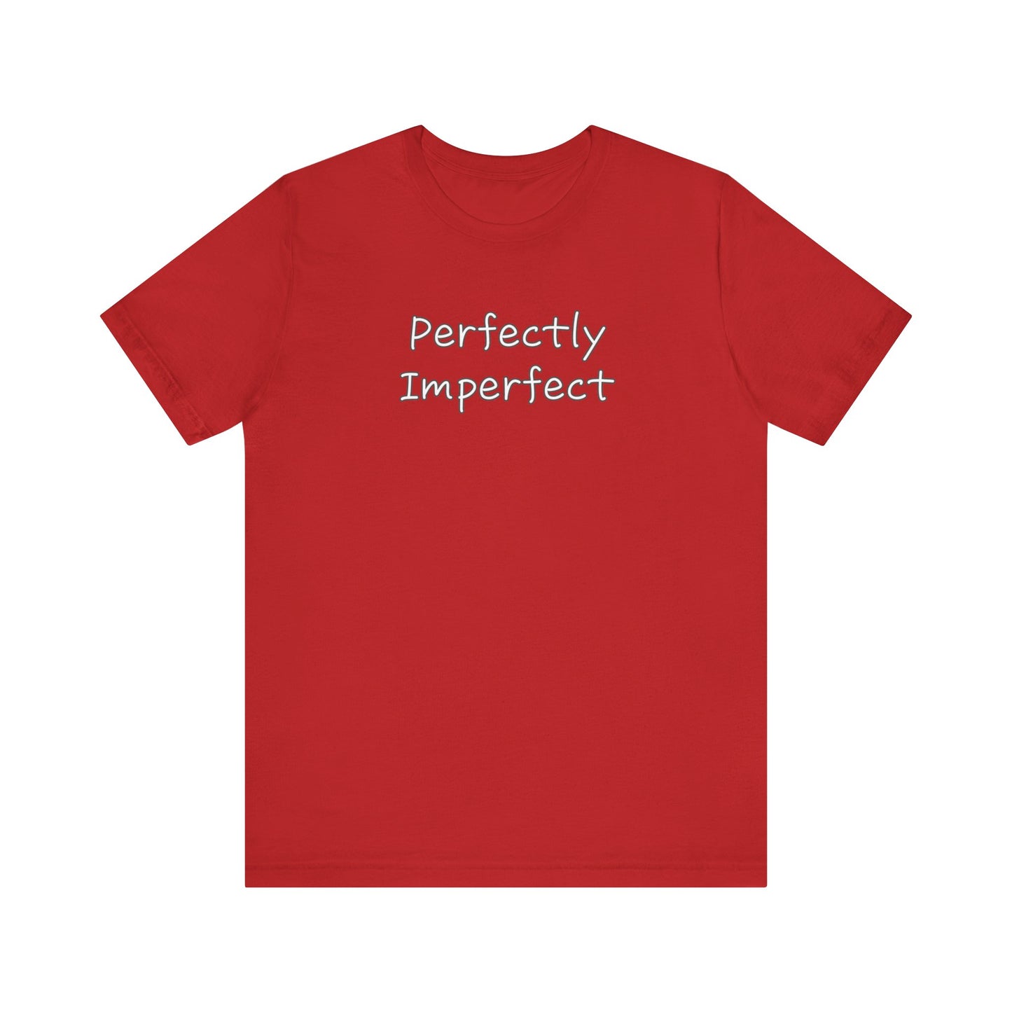 Perfectly Imperfect Unisex Jersey Short Sleeve Tee