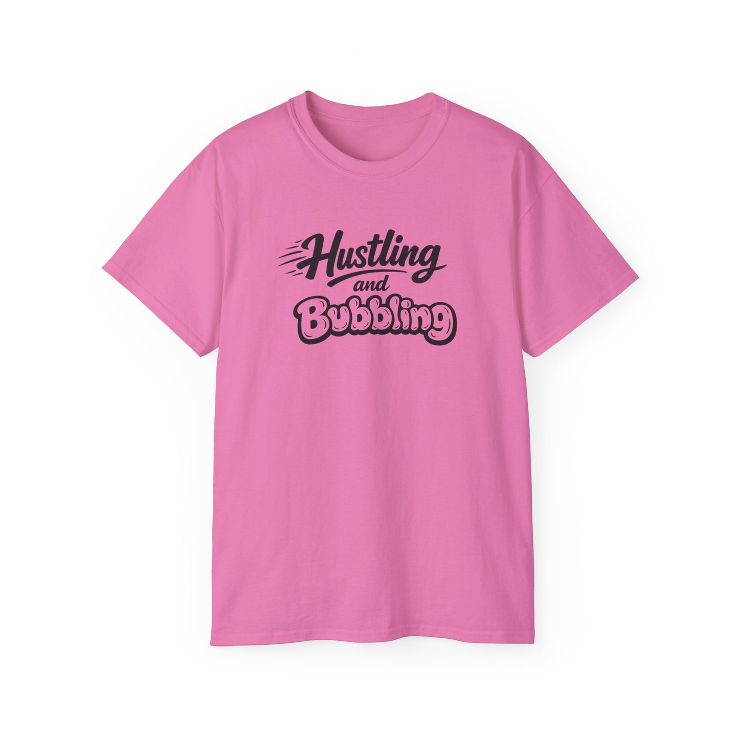 Hustling & Bubbling Unisex Ultra Cotton Tee
