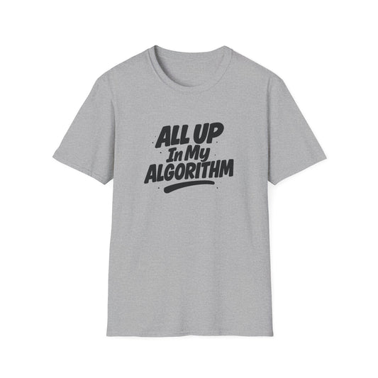 All Up In My Algorithm Unisex Softstyle T-Shirt