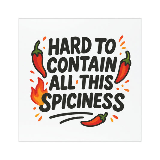 Hard To Contain All This Spiciness Car Magnet