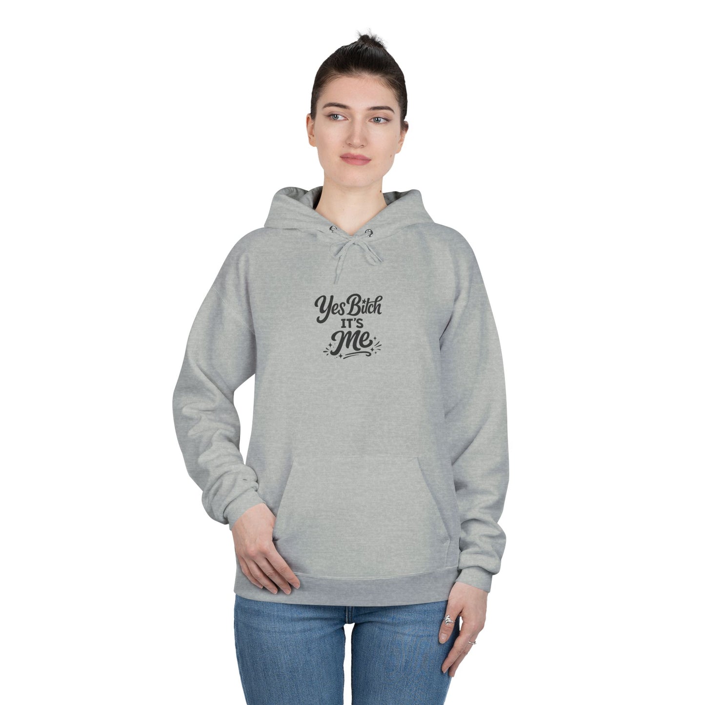 Yes B*tch It's Me Unisex EcoSmart® Pullover Hoodie Sweatshirt