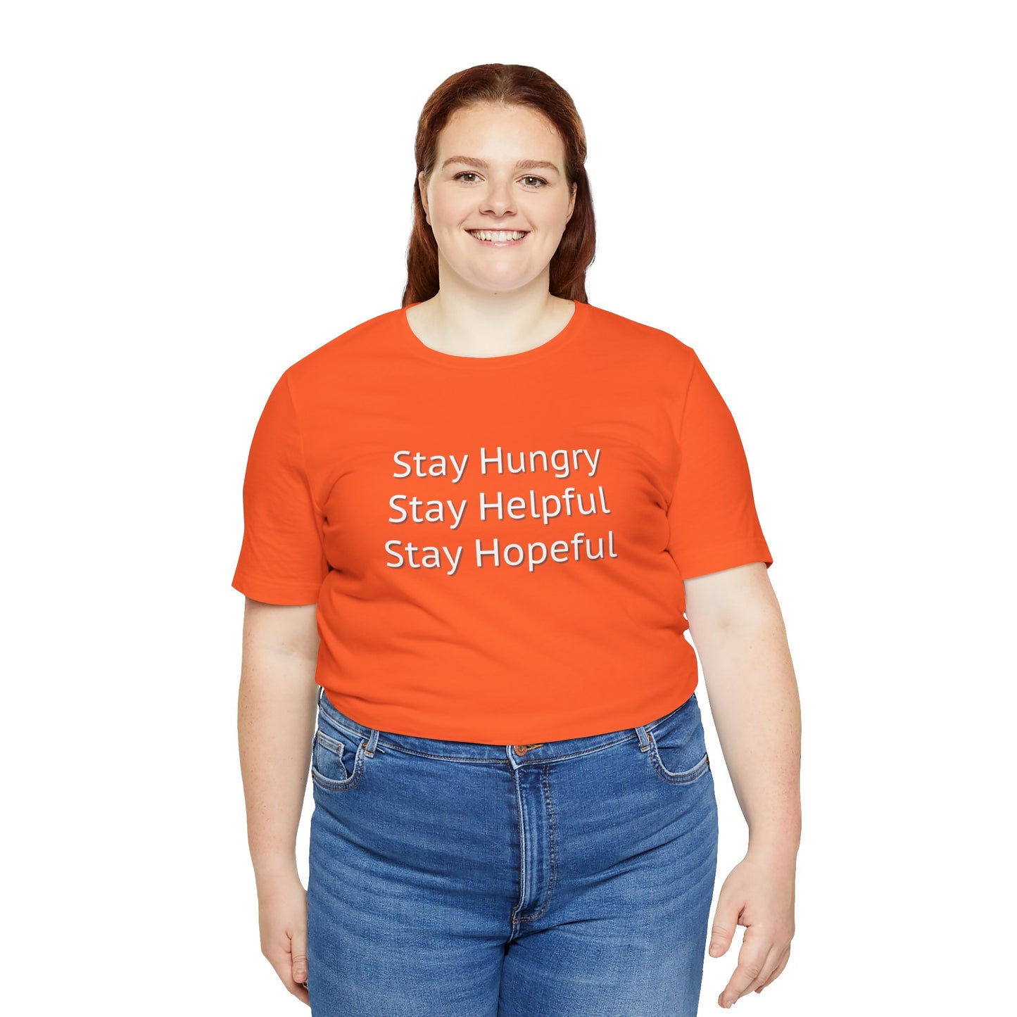 Stay Hungry Stay Helpful Stay Hopeful Unisex Jersey Short Sleeve Tee