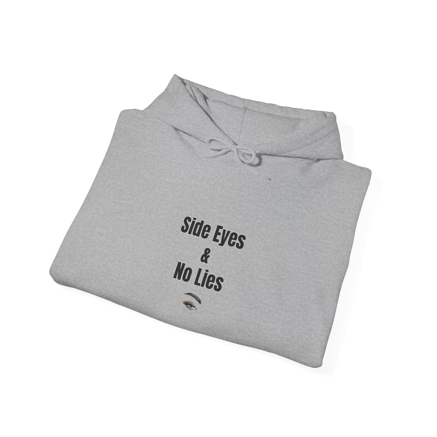 Side Eyes & No Lies Unisex Hooded Sweatshirt