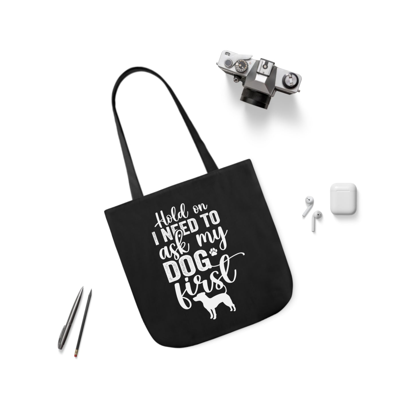 Hold On I Need To Ask My Dog First Polyester Canvas Tote Bag in Black