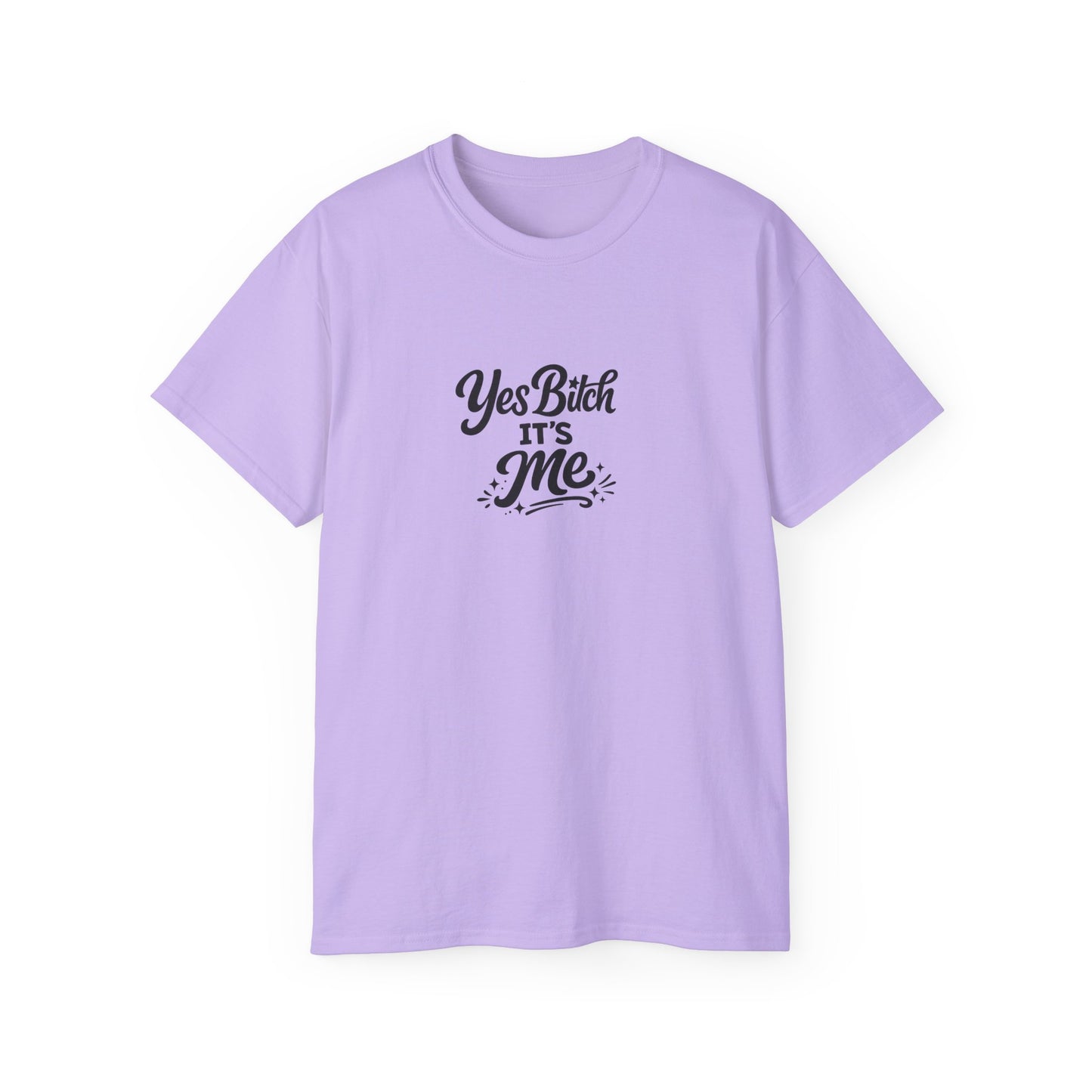 Yes B*tch It's Me Unisex Ultra Cotton Tee