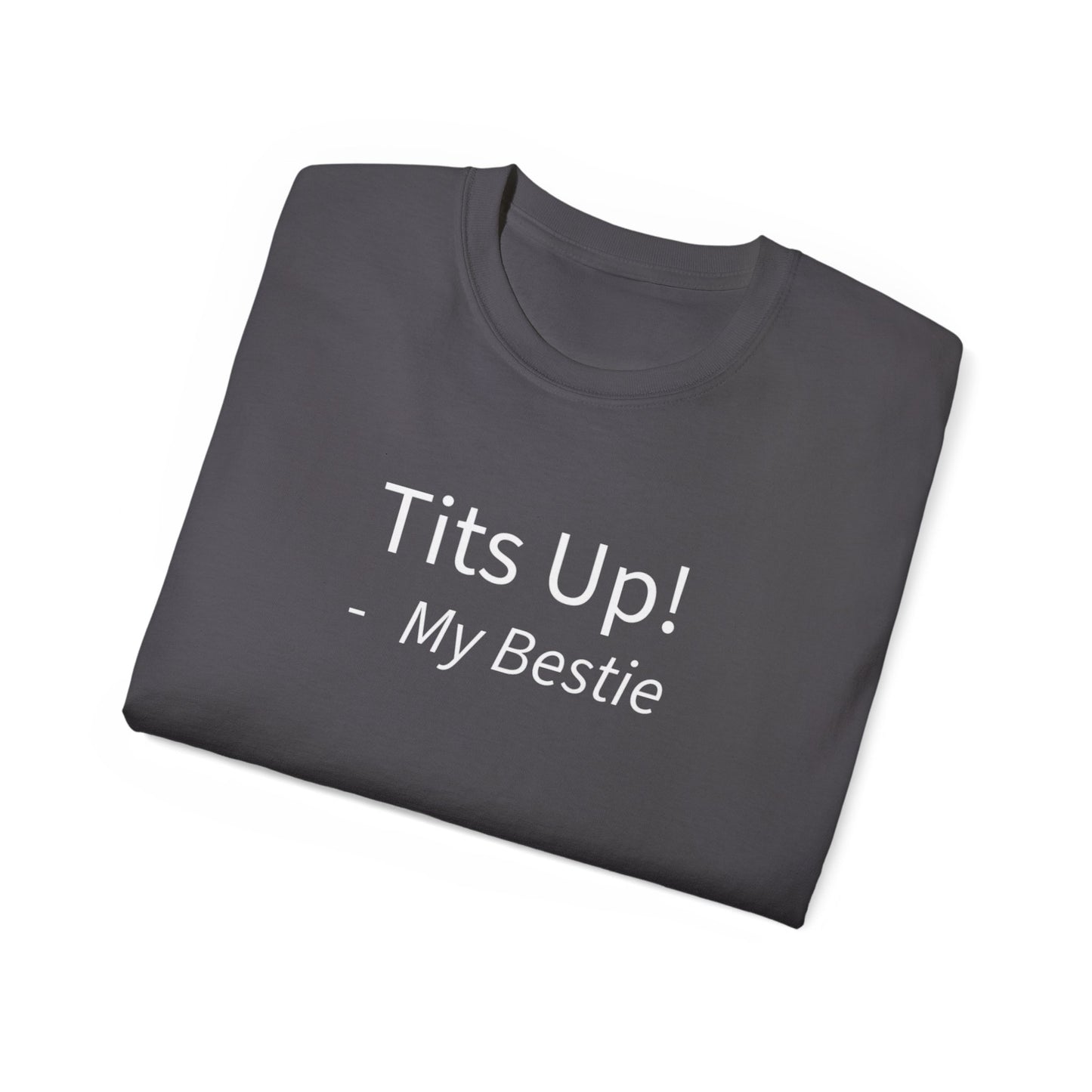 Tits Up Unisex Ultra Cotton Tee