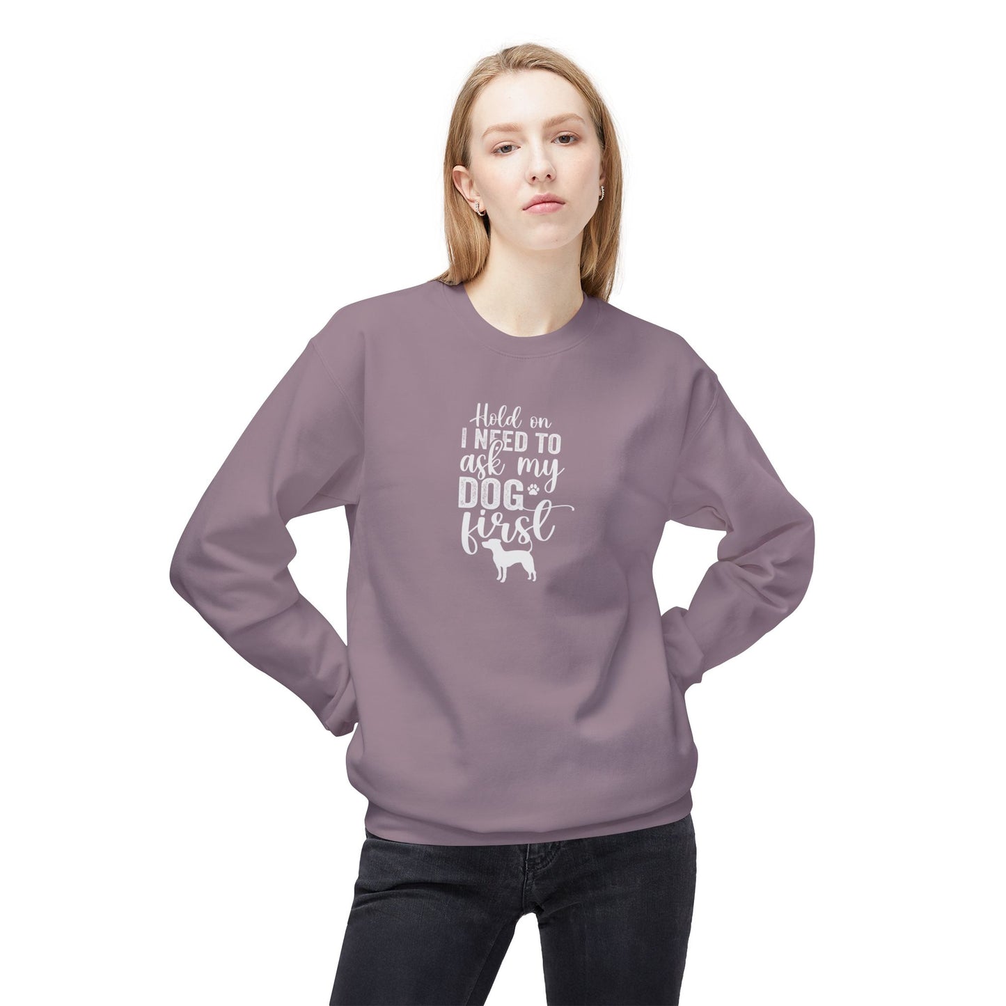 Hold On I Need To Ask My Dog First Unisex Midweight Softstyle Fleece Crewneck Sweatshirt