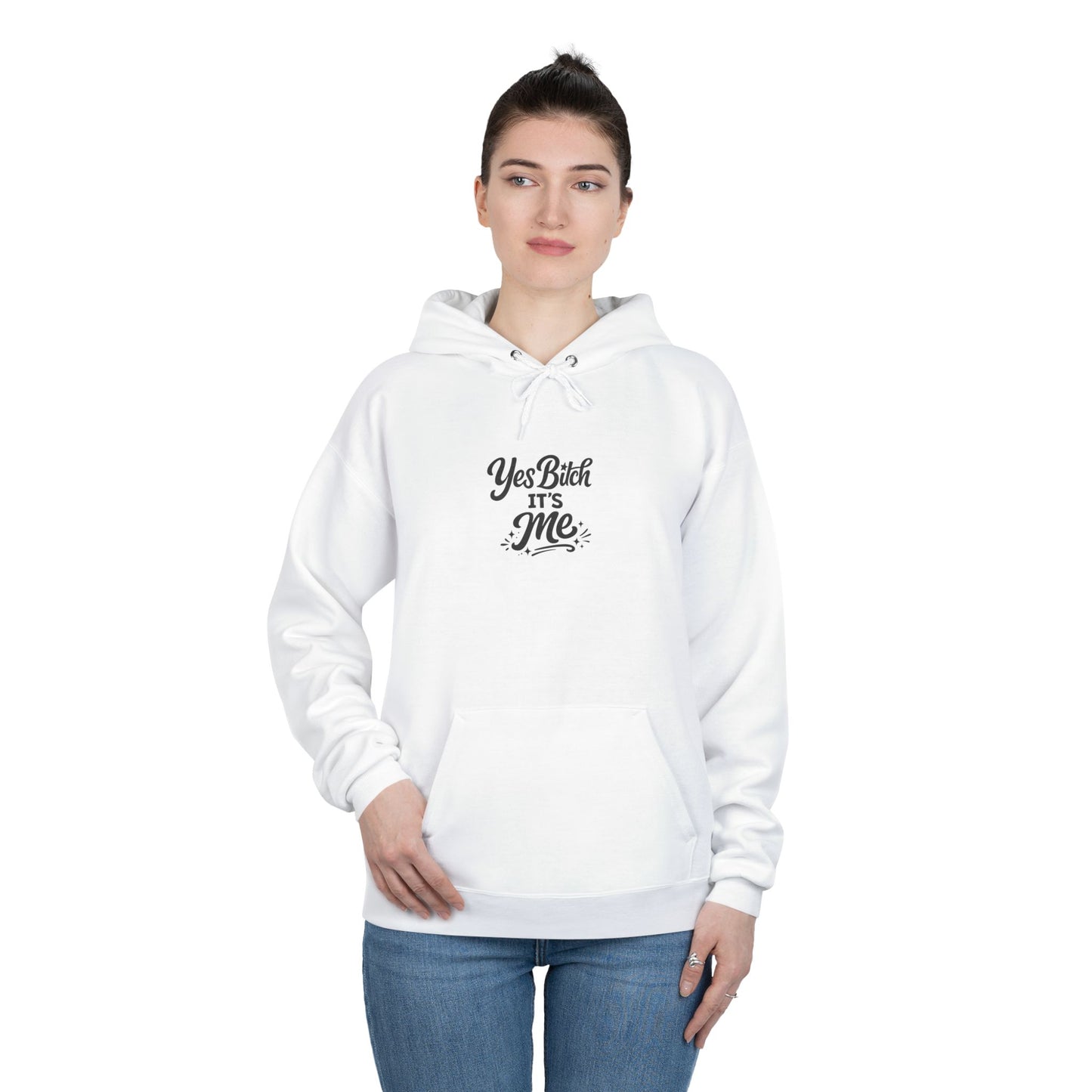 Yes B*tch It's Me Unisex EcoSmart® Pullover Hoodie Sweatshirt