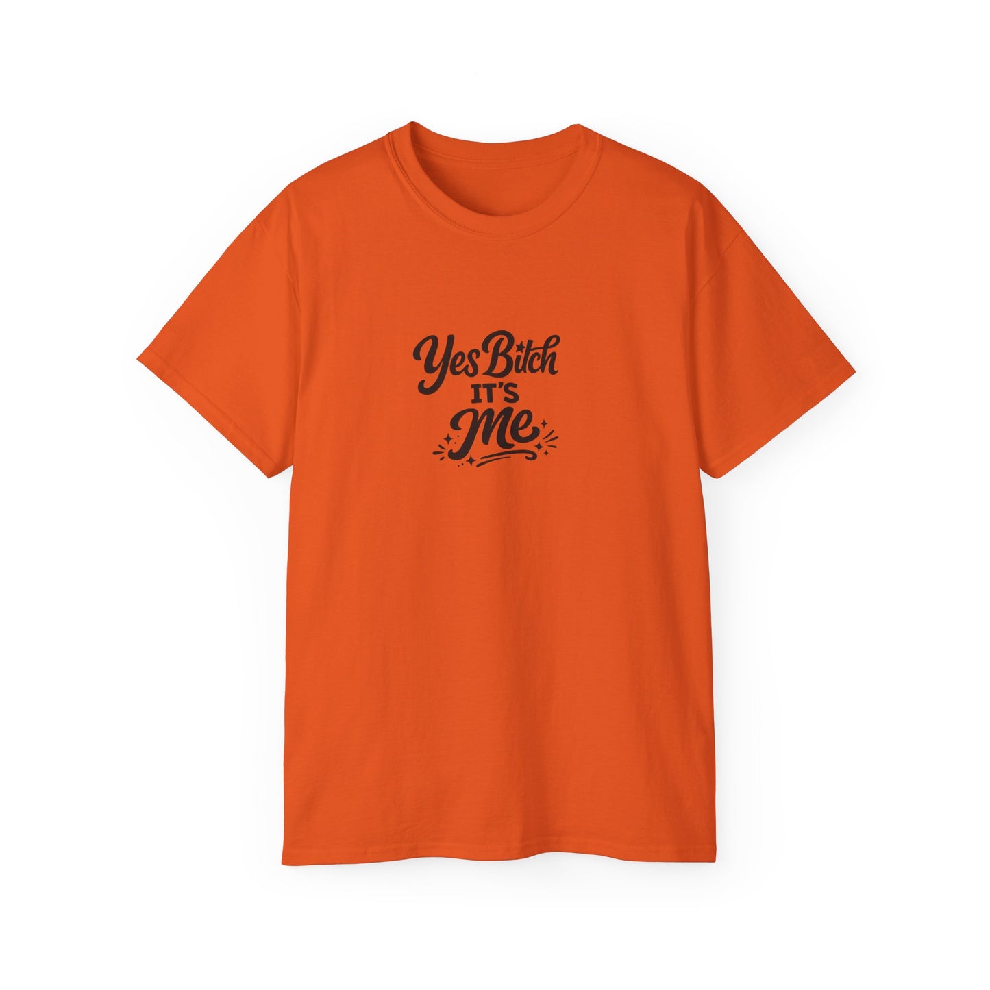 Yes B*tch It's Me Unisex Ultra Cotton Tee