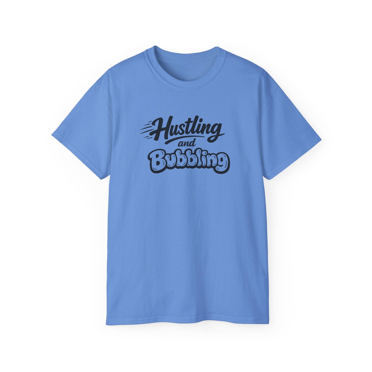Hustling & Bubbling Unisex Ultra Cotton Tee