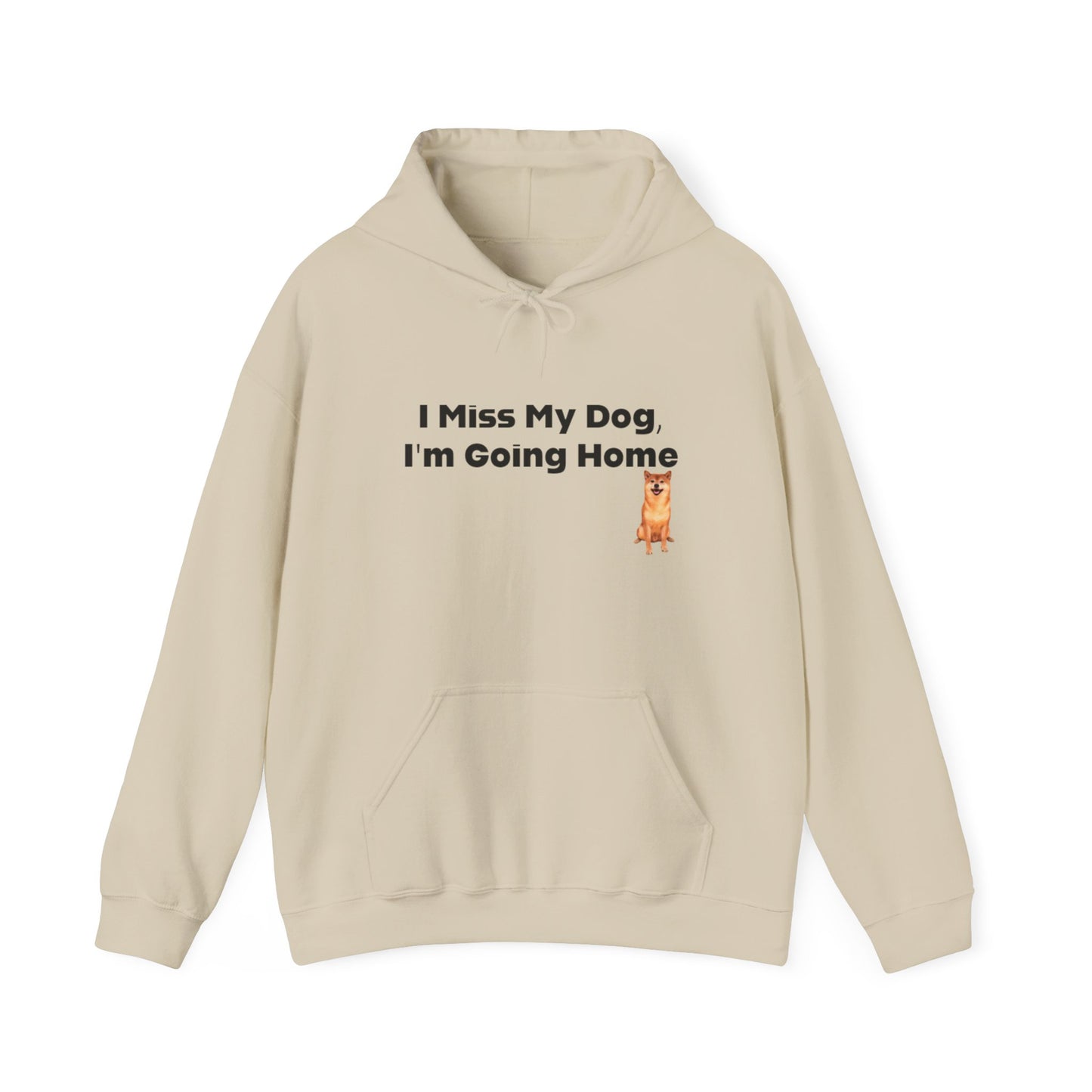 I Miss My Dog I'm Going Home Unisex Hooded Sweatshirt