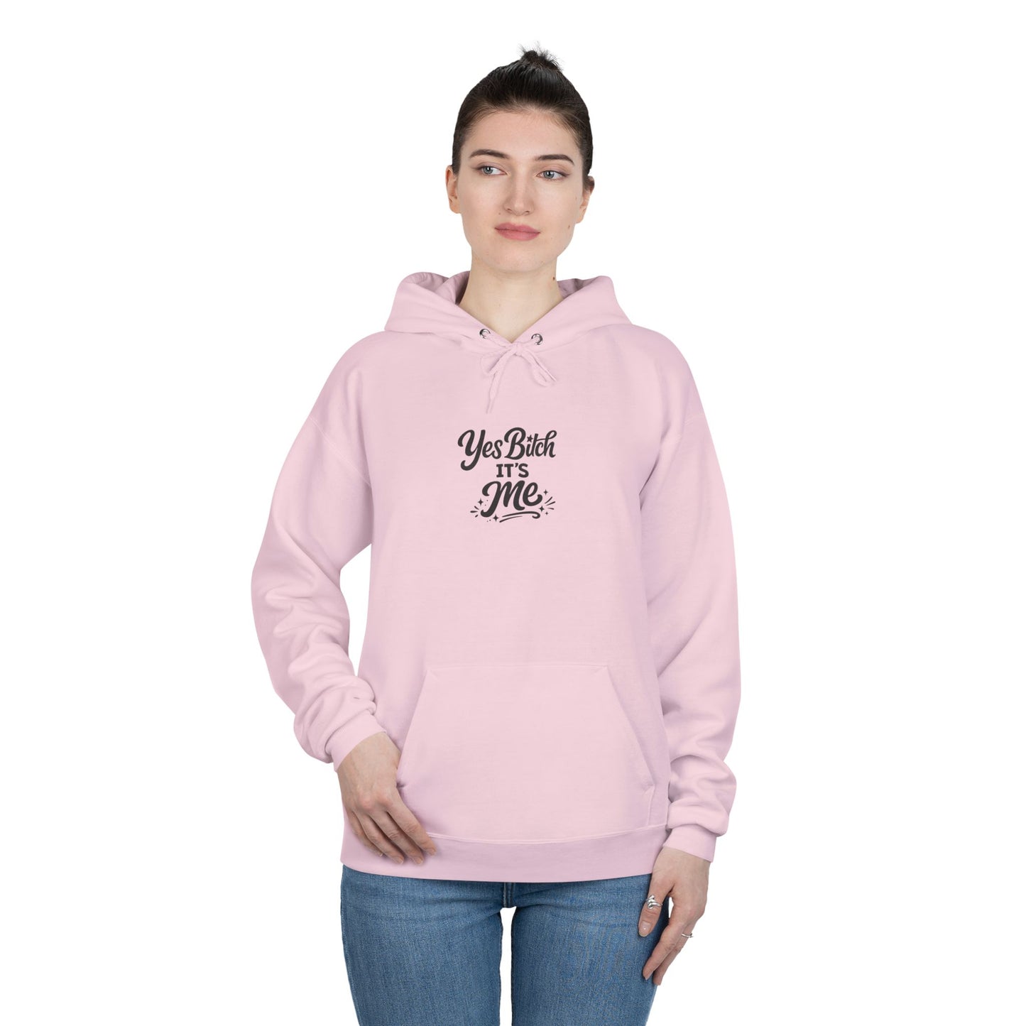 Yes B*tch It's Me Unisex EcoSmart® Pullover Hoodie Sweatshirt