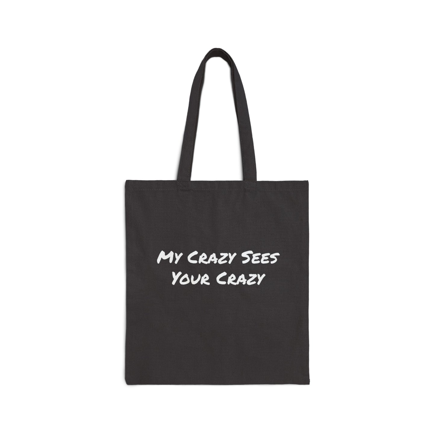 My Crazy Sees Your Crazy Cotton Canvas Tote Bag in Black