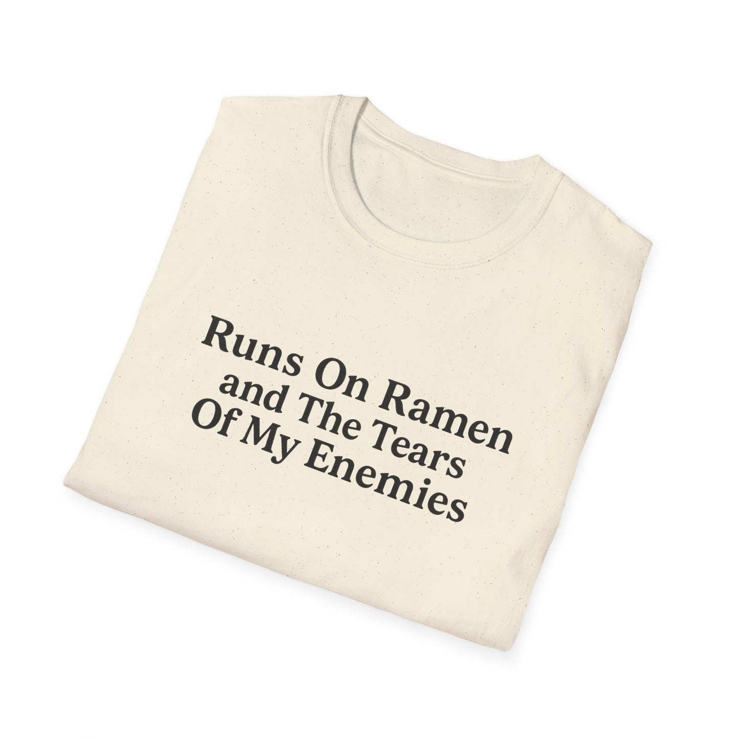 Runs On Ramen And The Tears Of My Enemies Softstyle T-Shirt