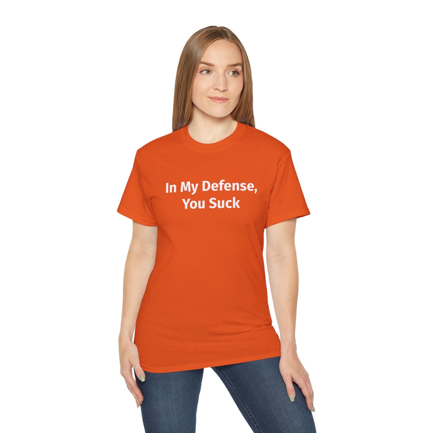 In My Defense, You Suck Unisex Ultra Cotton Tee