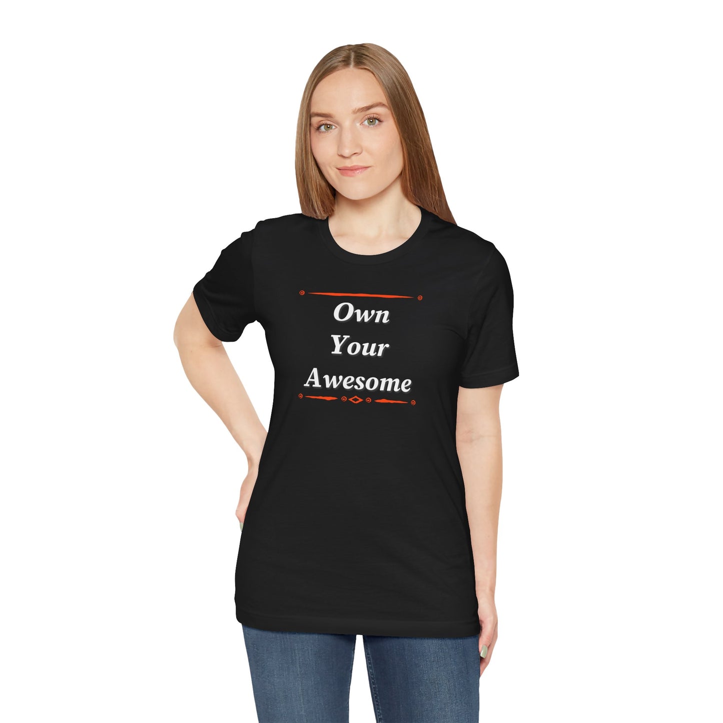 Own Your Awesome Unisex Jersey Short Sleeve Tee