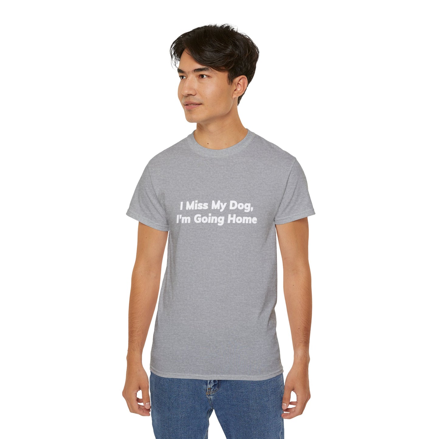 I Miss My Dog, I'm Going Home Unisex Ultra Cotton Tee