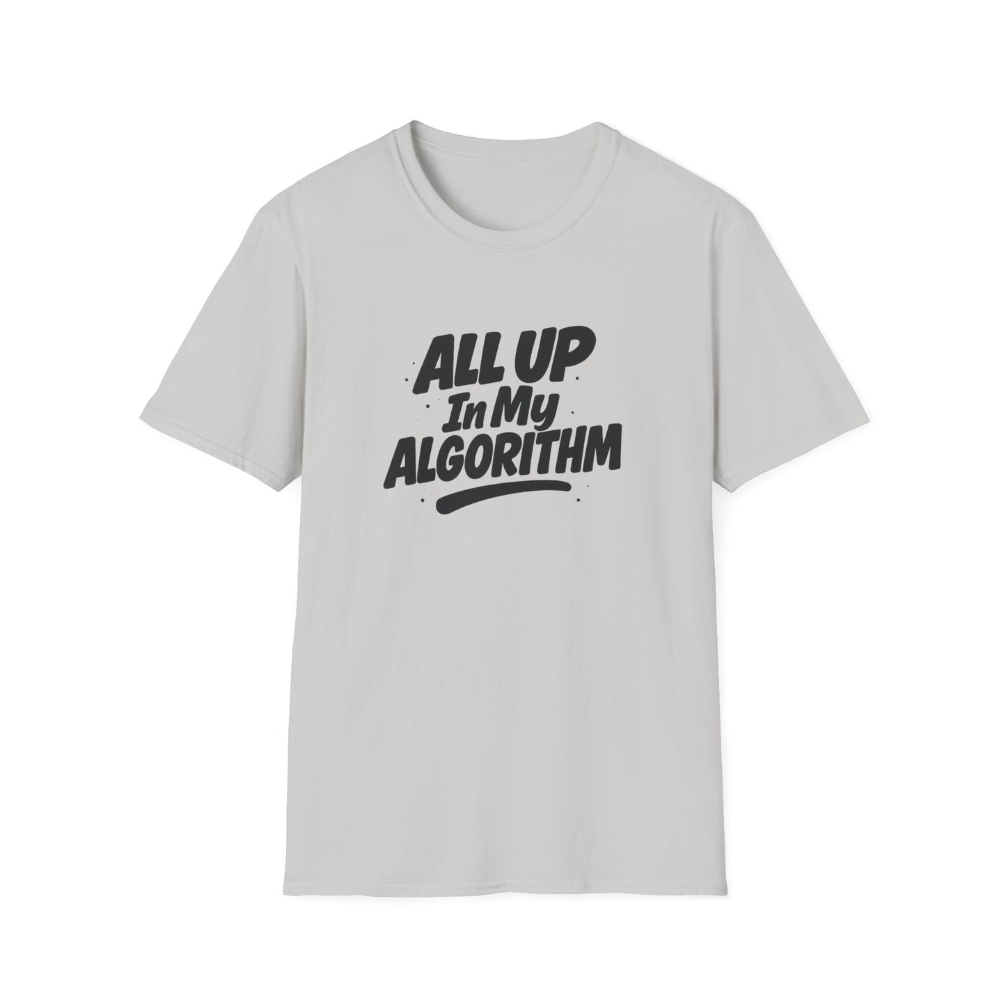 All Up In My Algorithm Unisex Softstyle T-Shirt