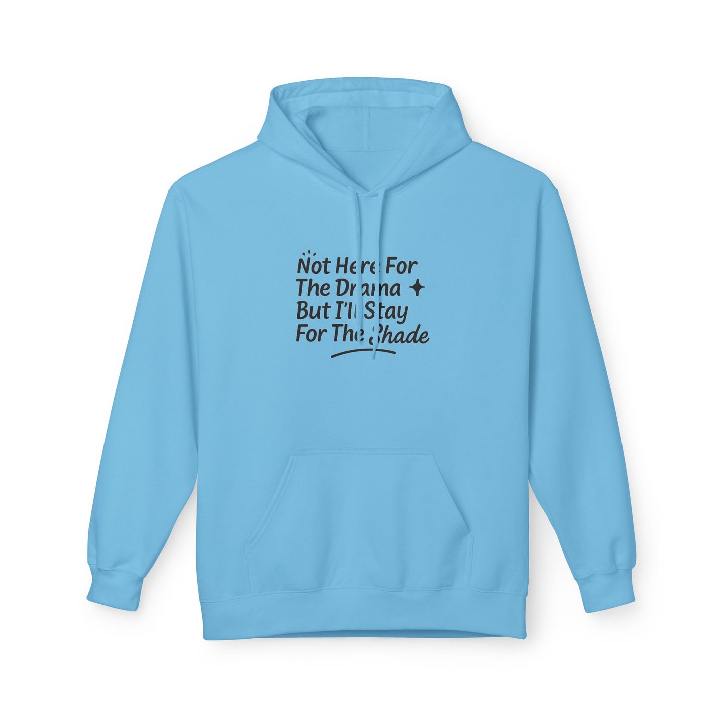 Not Here For The Drama Unisex Midweight Softstyle Fleece Hoodie