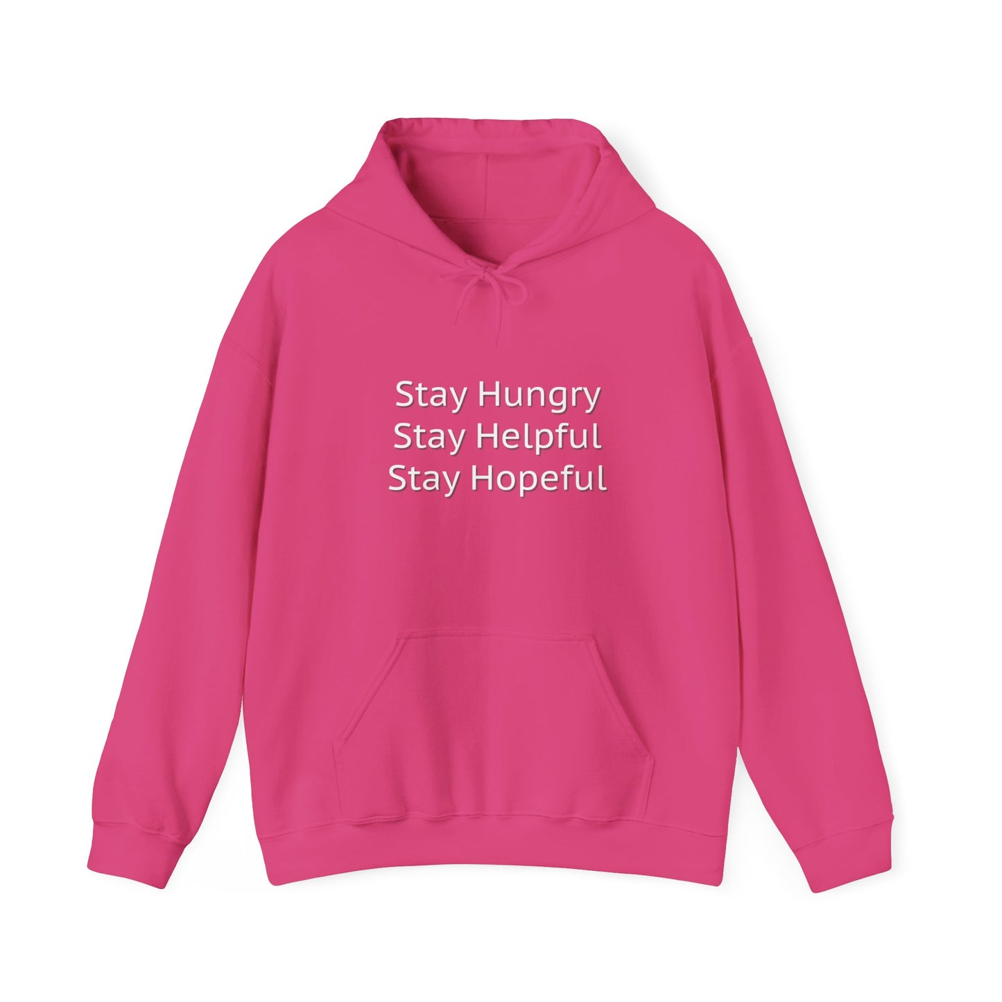 Stay Hungry Stay Helpful Stay Hopeful Unisex Hooded Sweatshirt