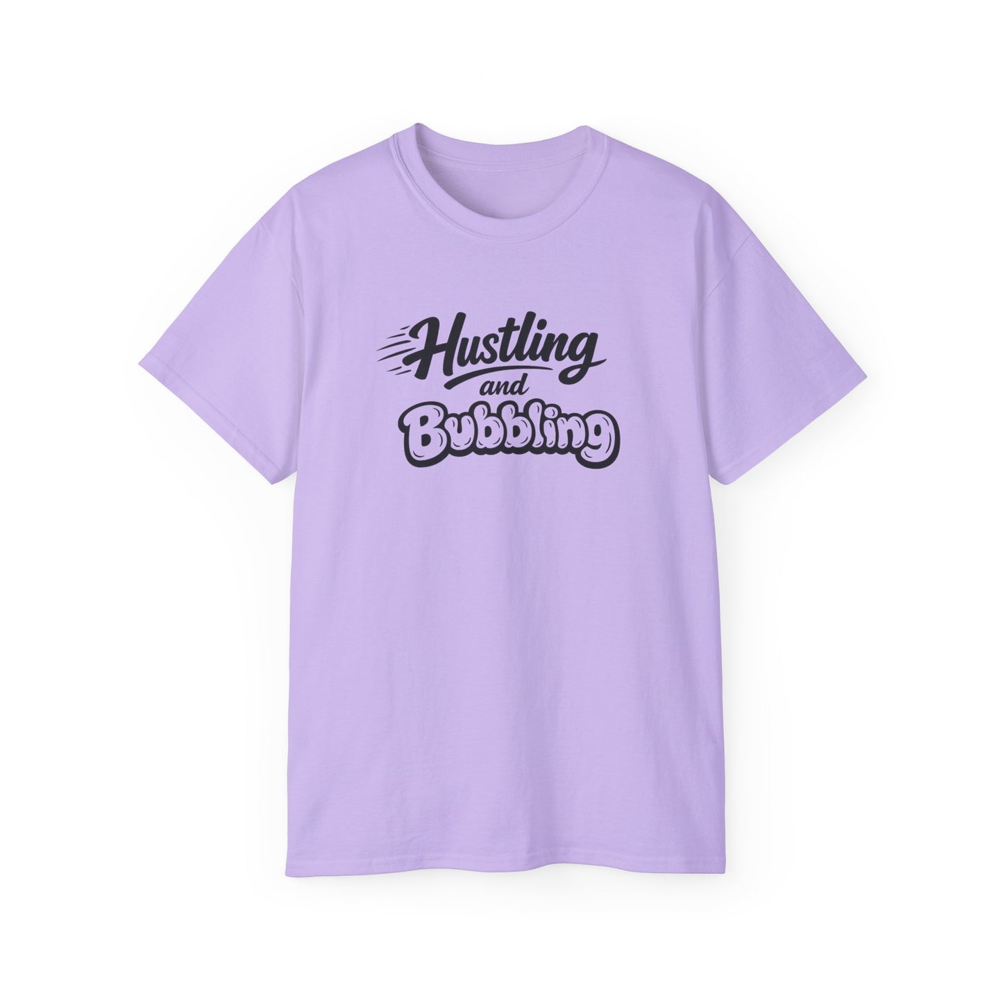 Hustling & Bubbling Unisex Ultra Cotton Tee
