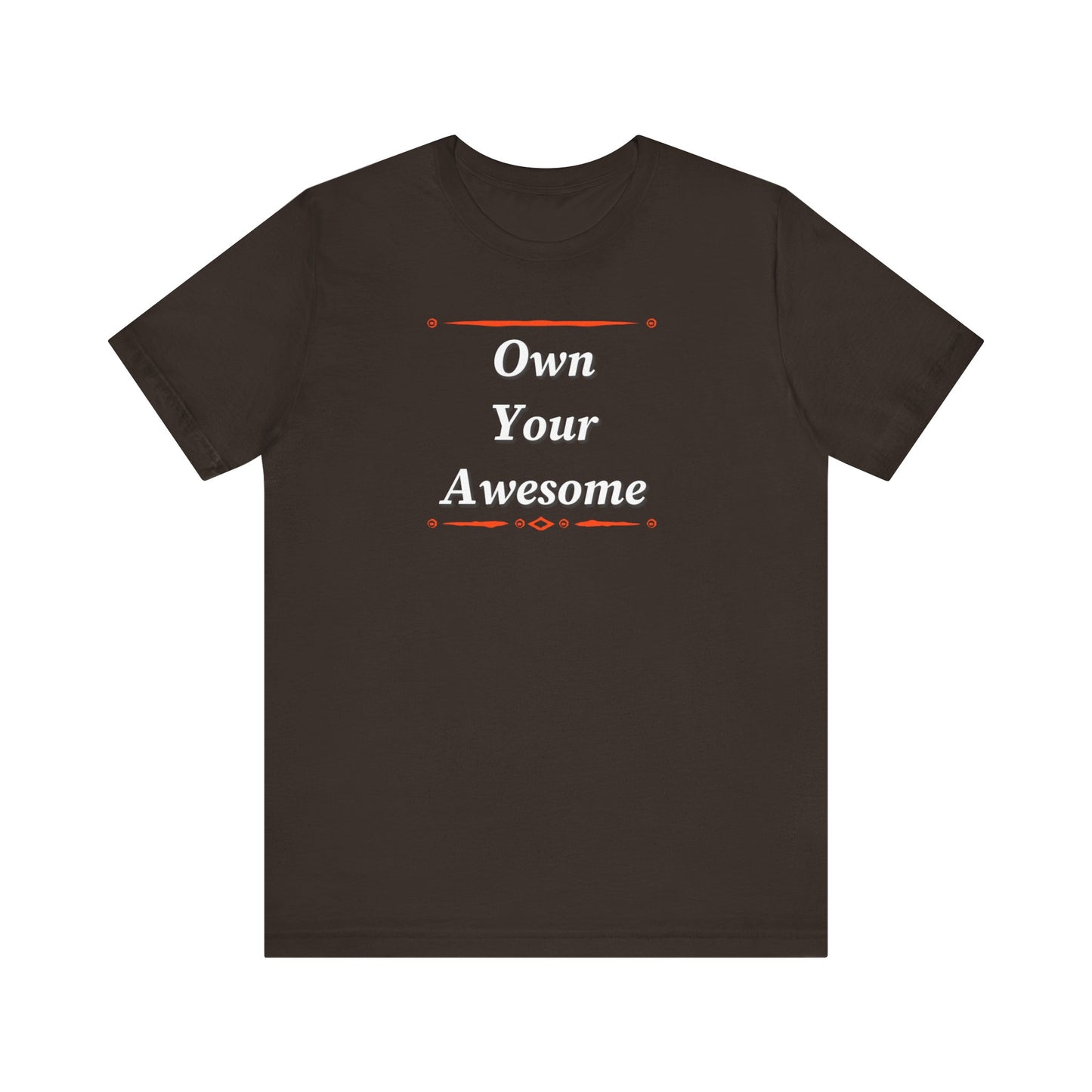 Own Your Awesome Unisex Jersey Short Sleeve Tee