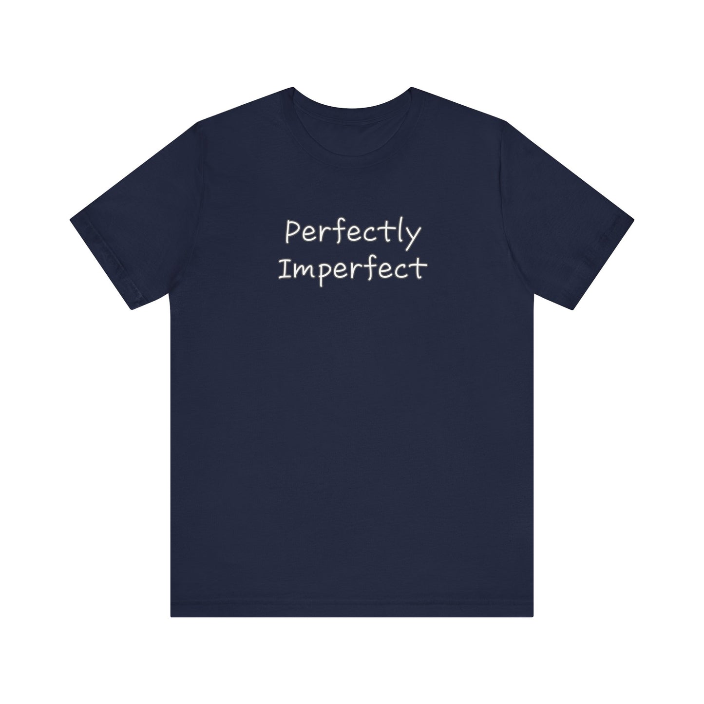 Perfectly Imperfect Unisex Jersey Short Sleeve Tee