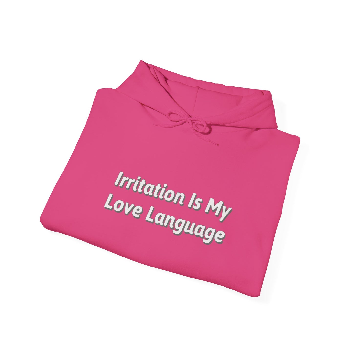 Irritation Is My Love Language Unisex Hooded Sweatshirt