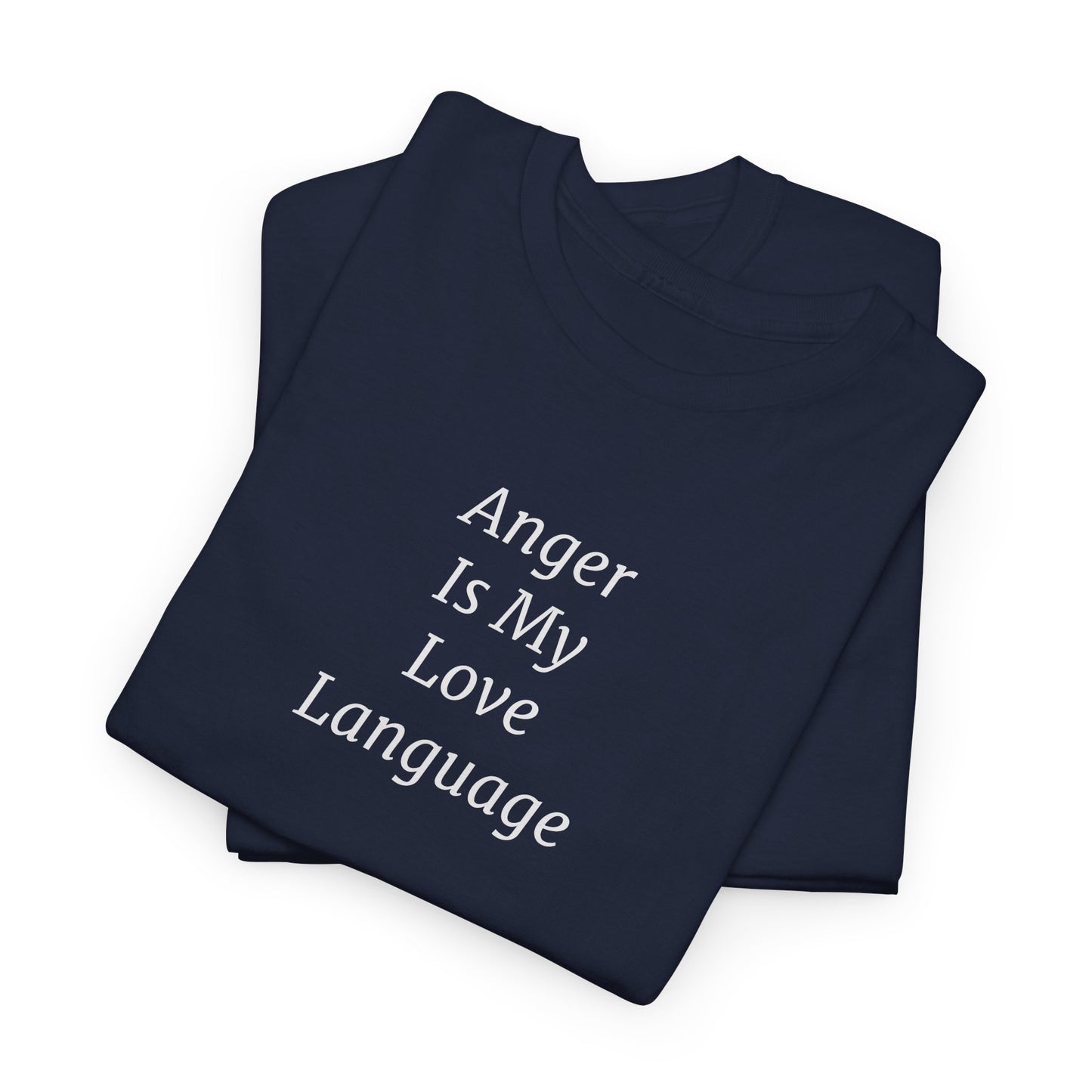 Anger Is My Love Language Cotton Tee