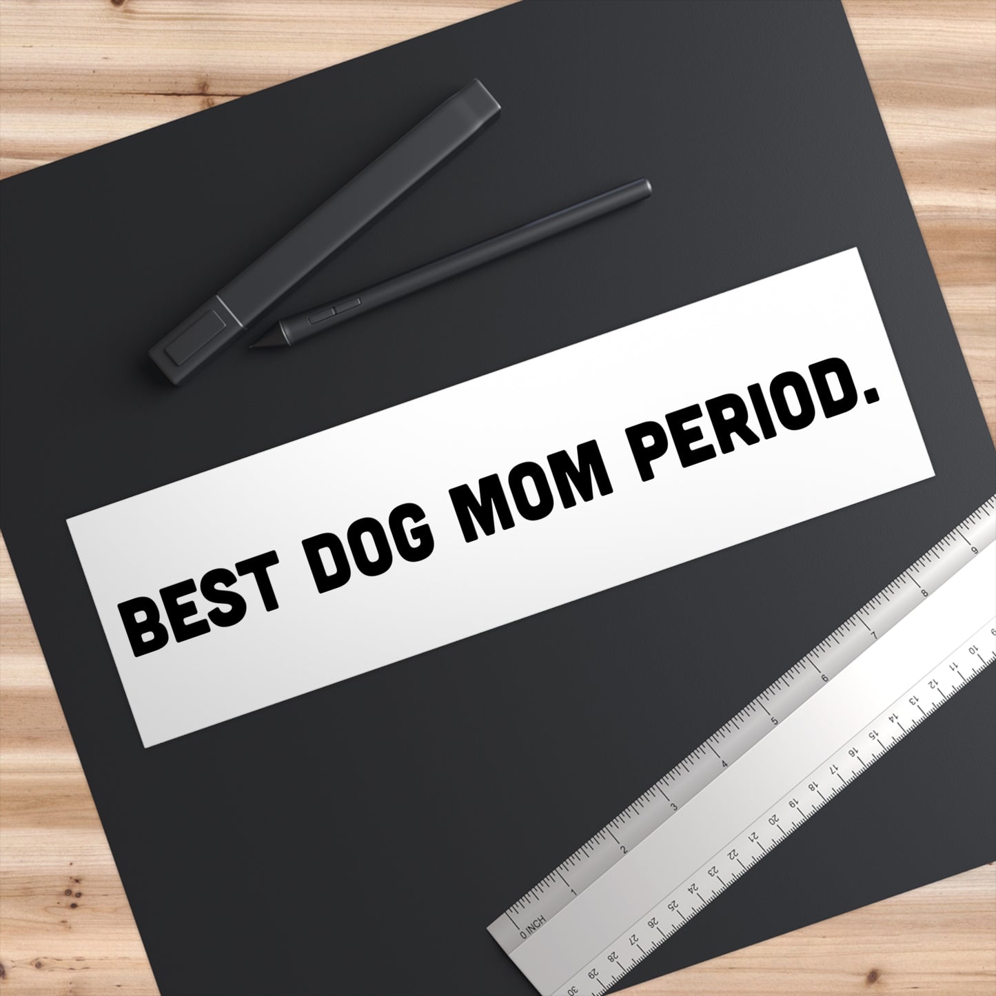 Best Dog Mom Period. Bumper Sticker