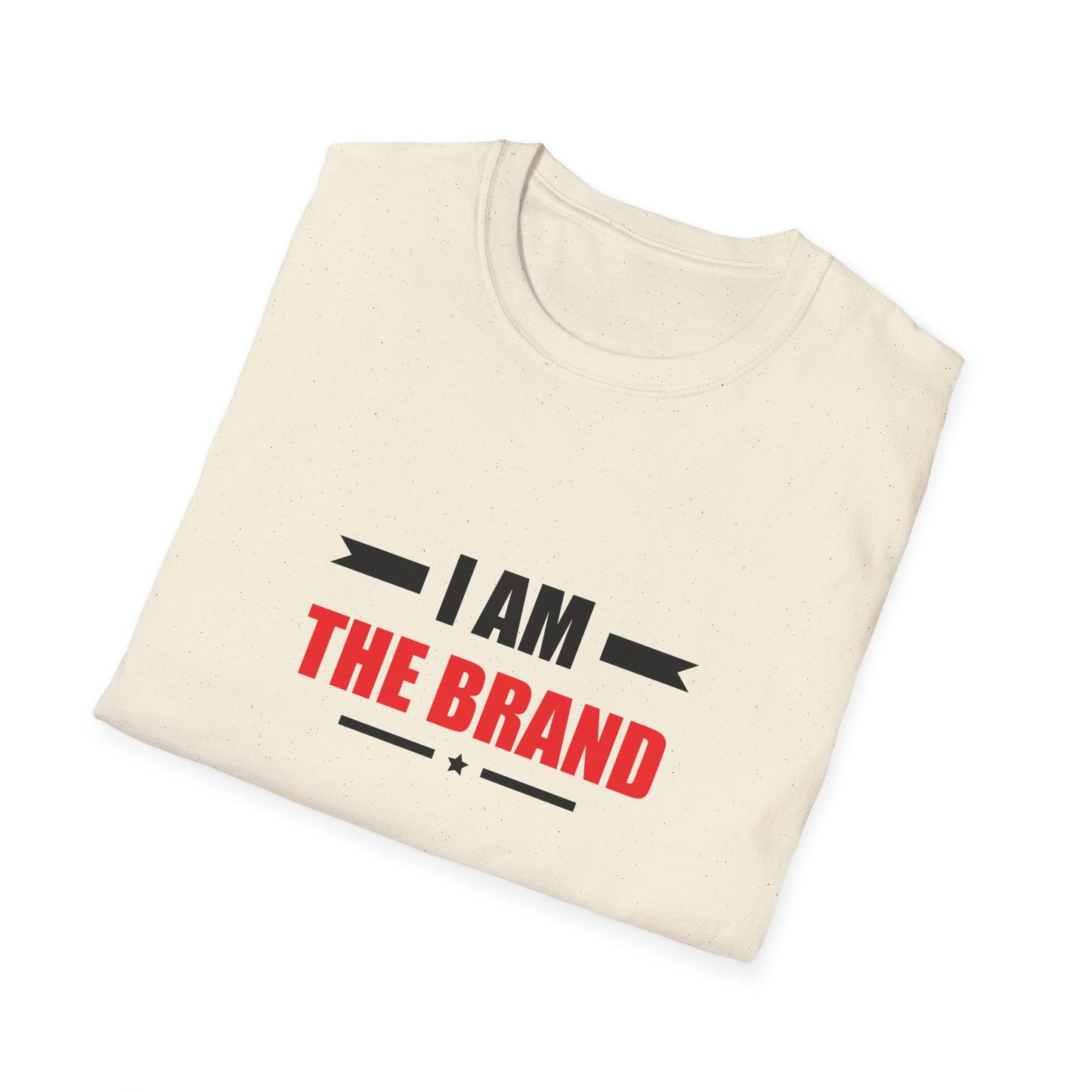 I Am The Brand Unisex T-Shirt