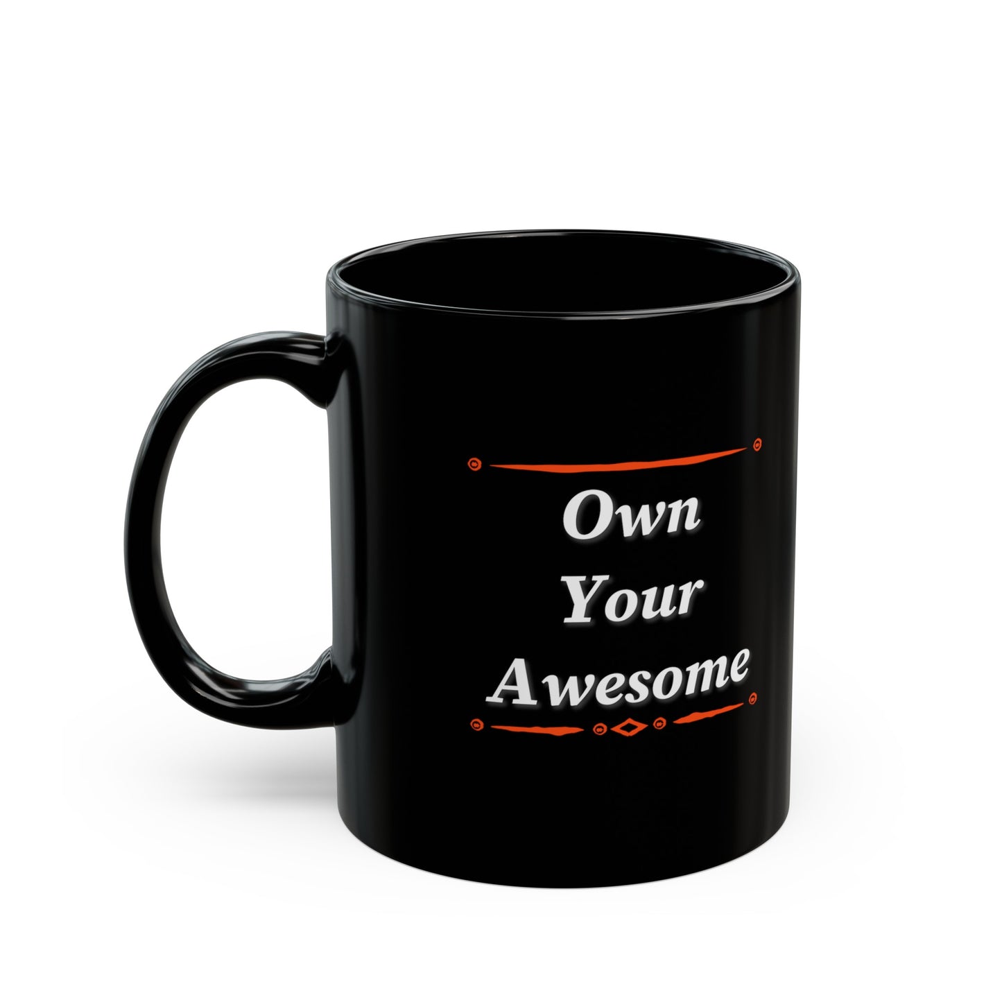 Own Your Awesome 11oz Black Mug