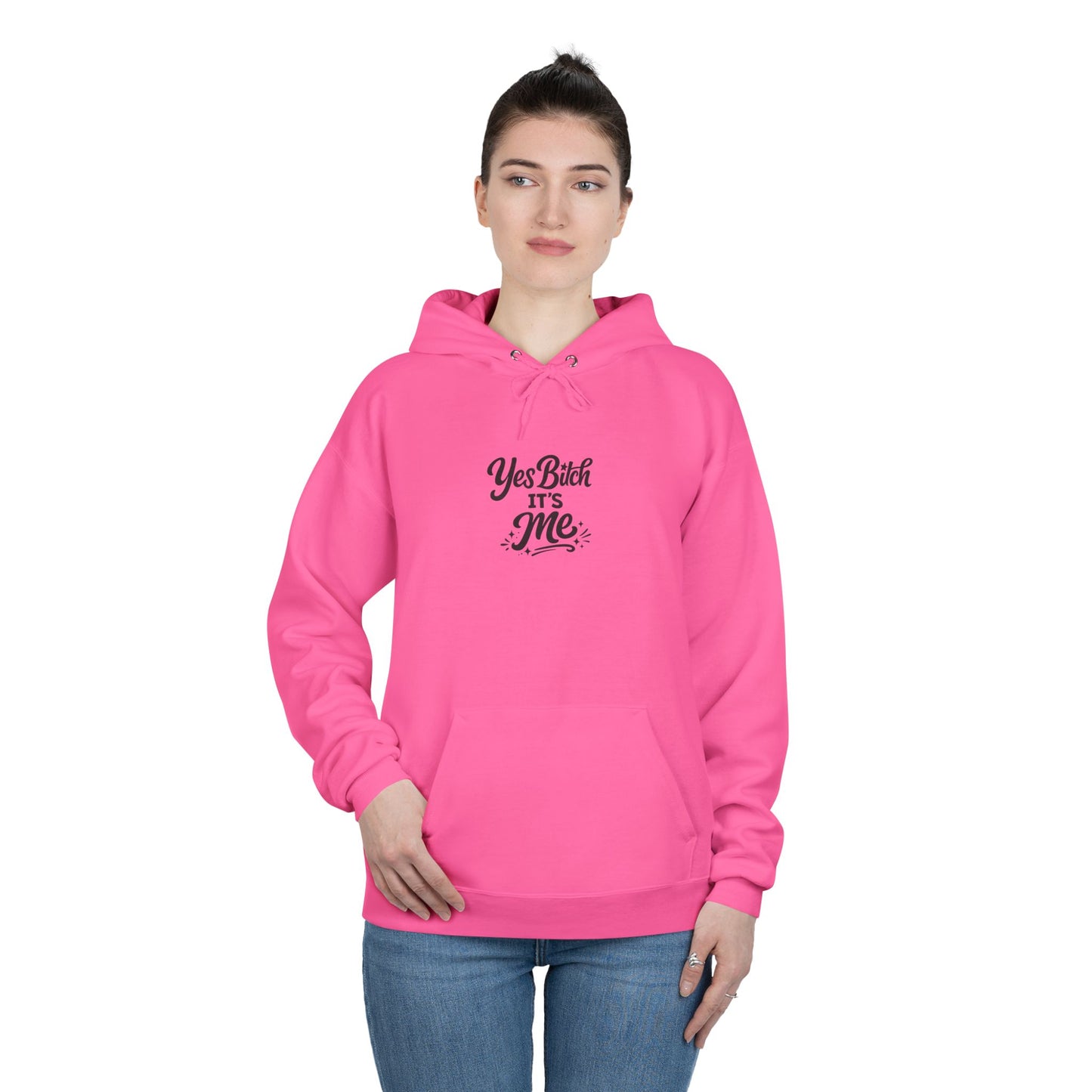 Yes B*tch It's Me Unisex EcoSmart® Pullover Hoodie Sweatshirt