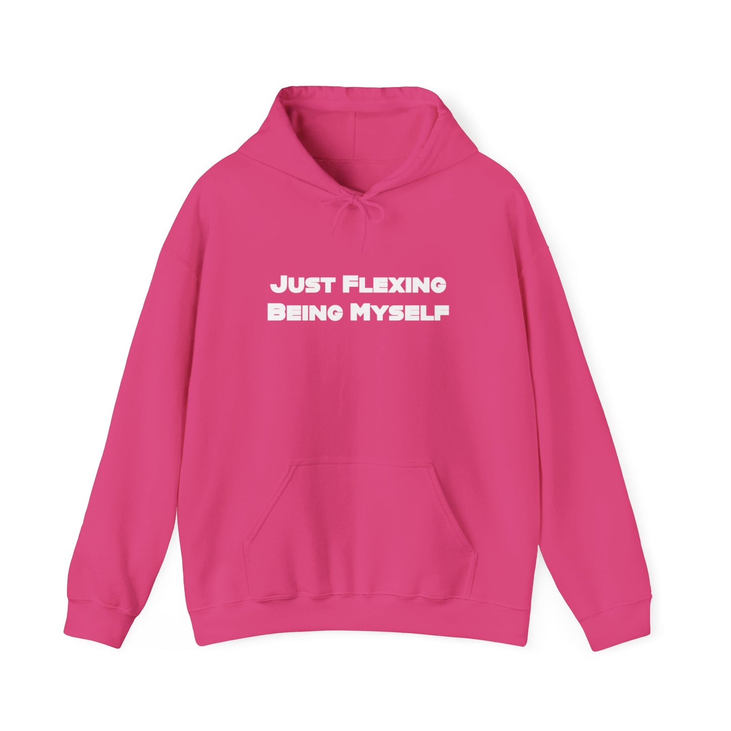 Just Flexing Being Myself Unisex Hooded Sweatshirt