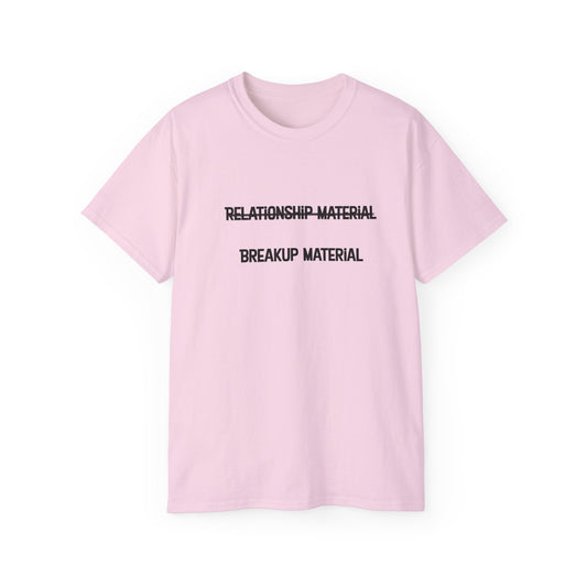 Breakup Material Unisex Ultra Cotton Tee