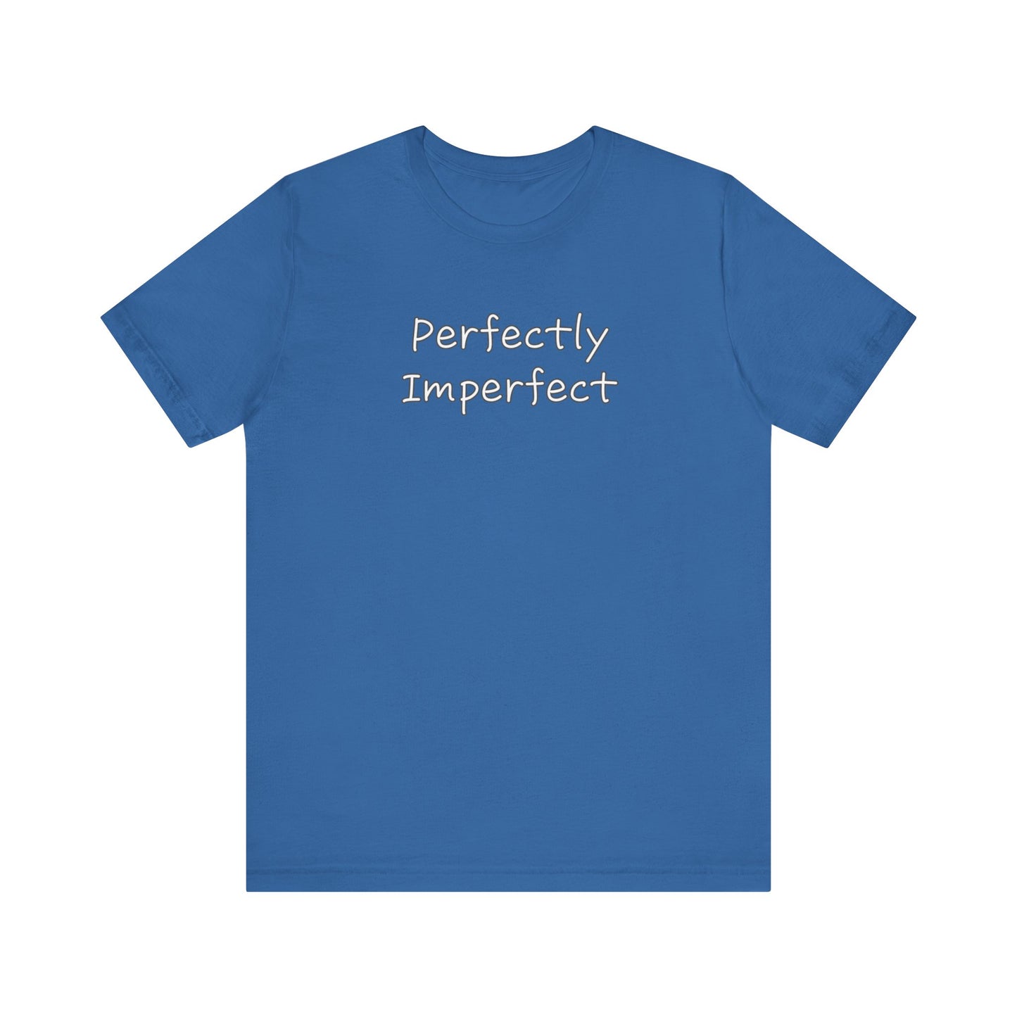 Perfectly Imperfect Unisex Jersey Short Sleeve Tee