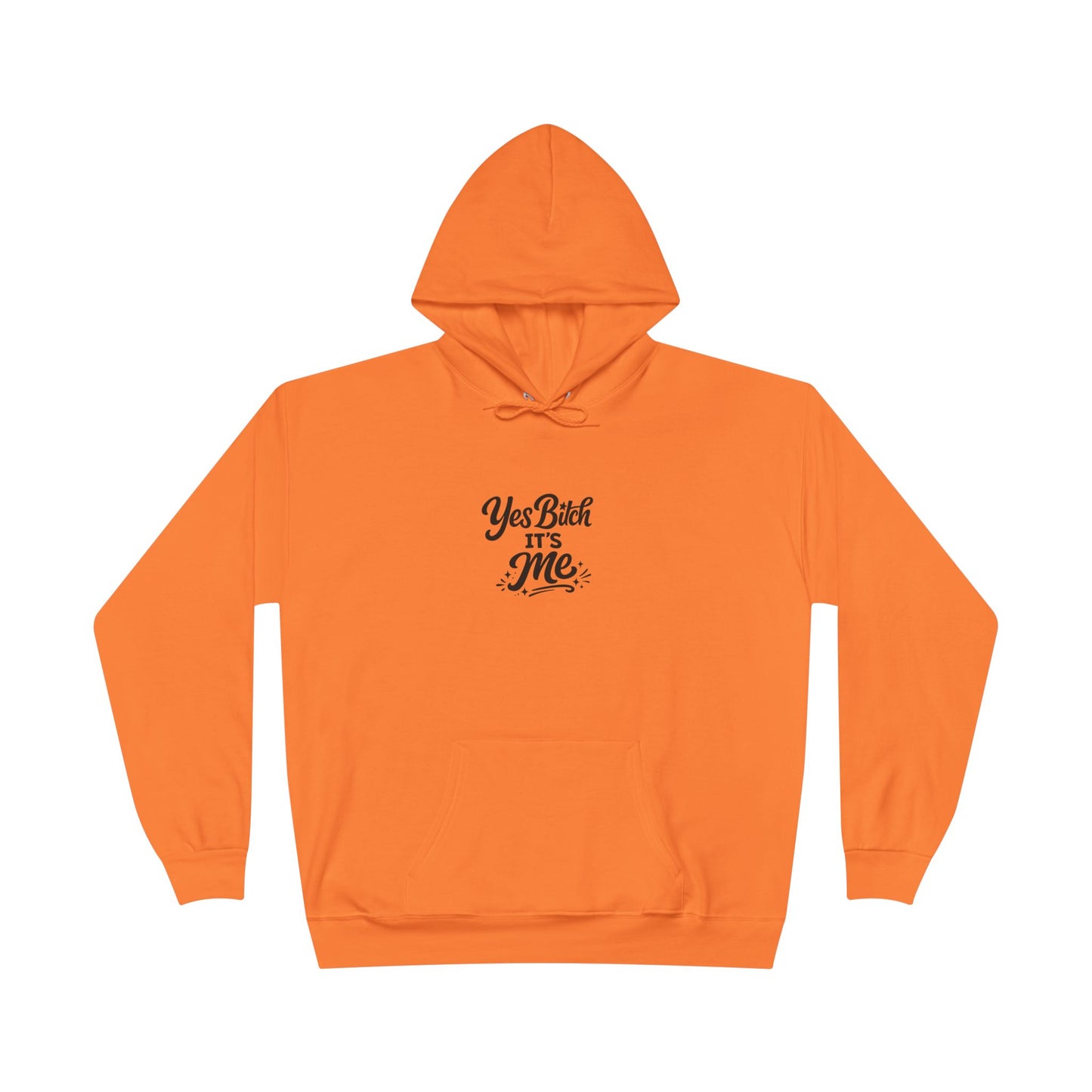 Yes B*tch It's Me Unisex EcoSmart® Pullover Hoodie Sweatshirt