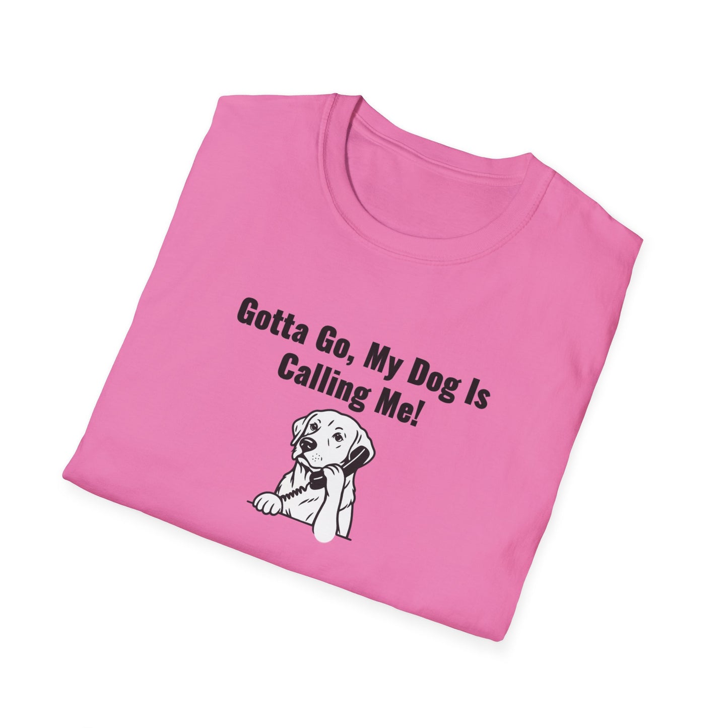 Gotta Go My Dog Is Calling Me Unisex Softstyle T-Shirt