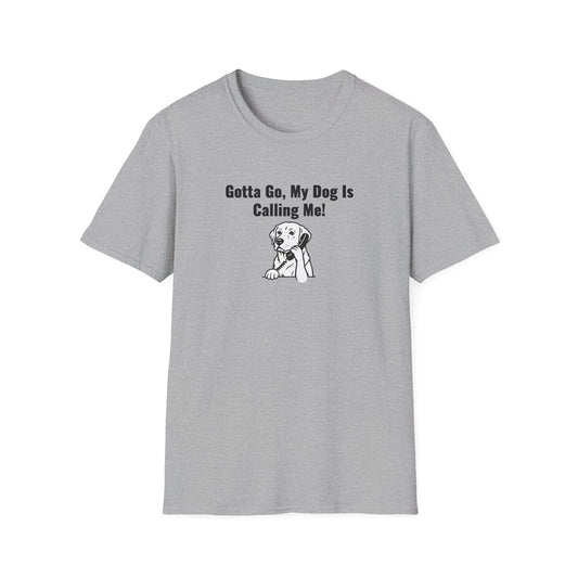 Gotta Go My Dog Is Calling Me Unisex Softstyle T-Shirt