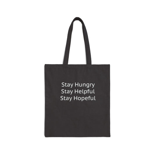 Stay Hungry Stay Helpful Stay Hopeful Cotton Canvas Tote Bag