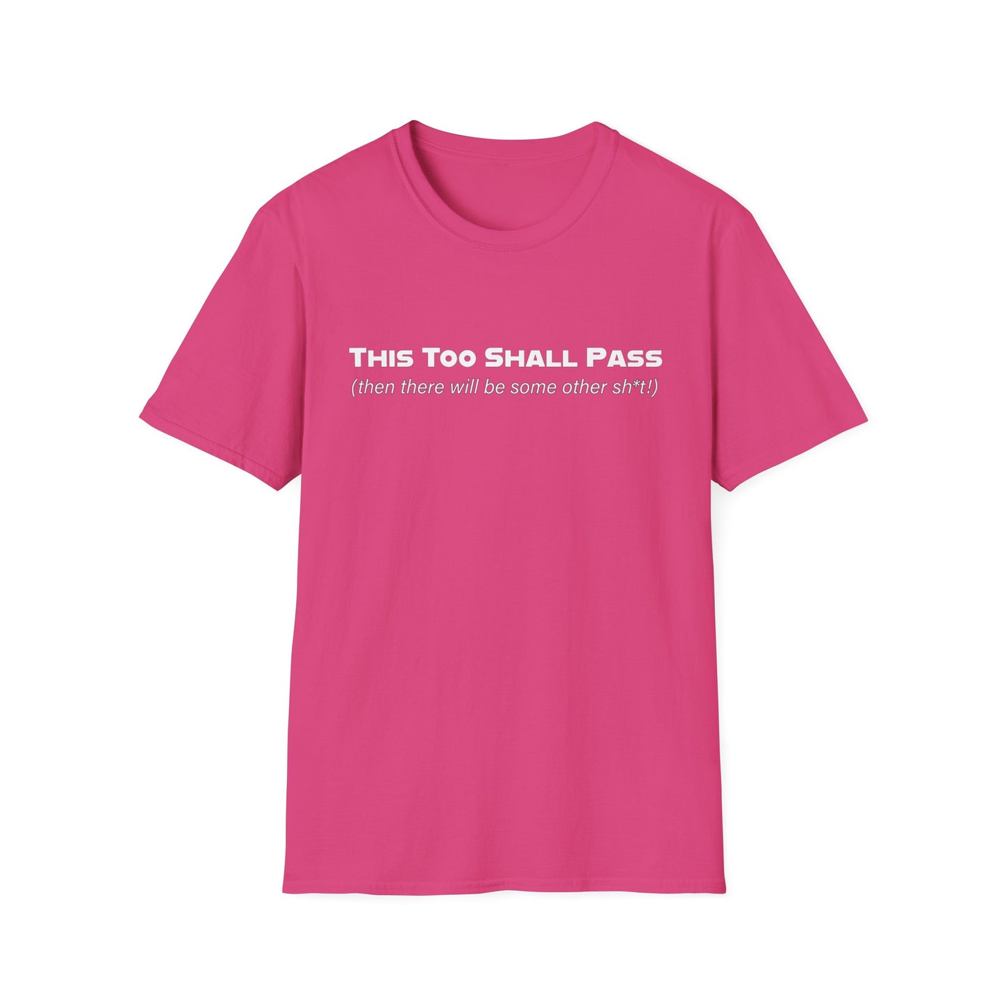 This Too Shall Pass Unisex Softstyle T-Shirt
