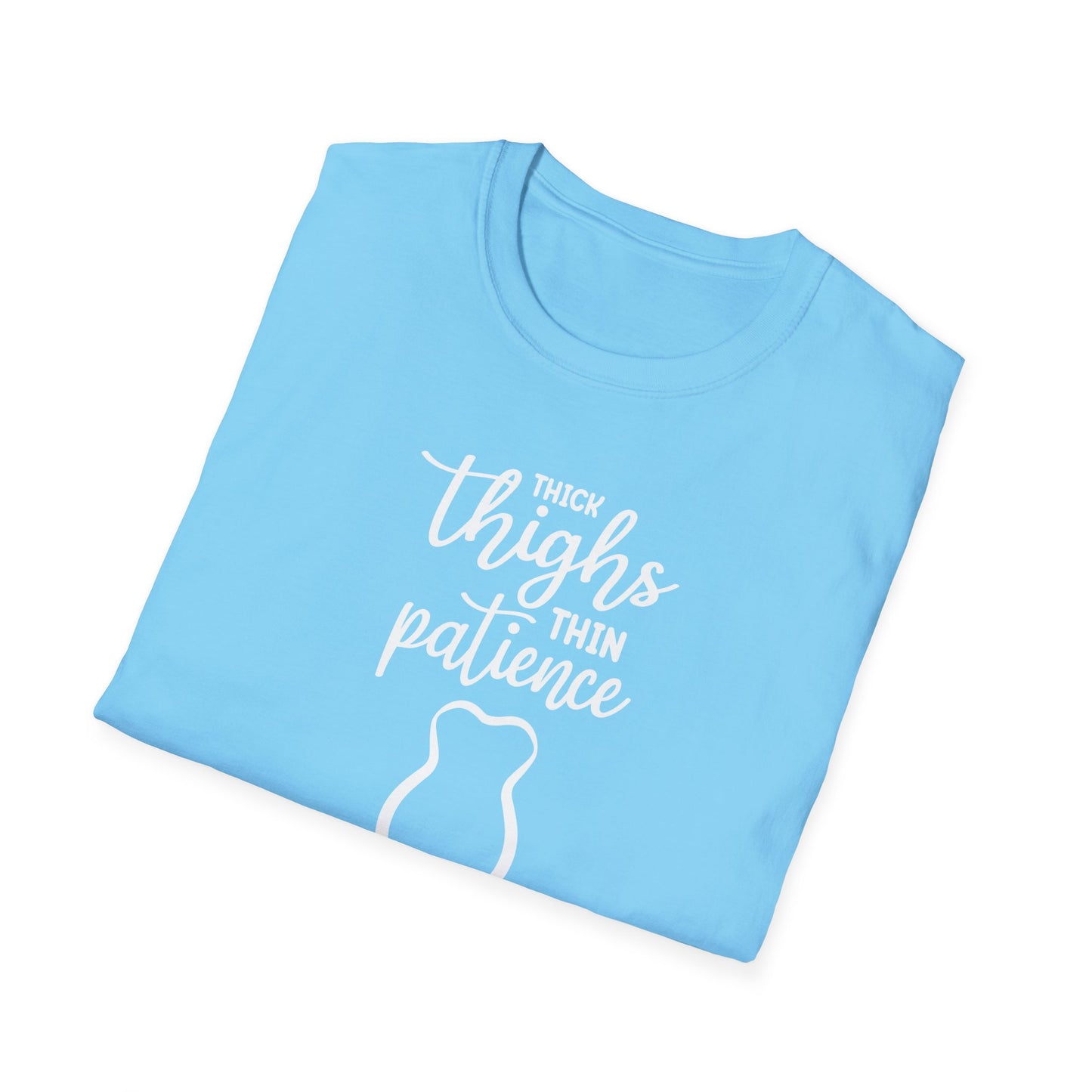 Thick Thighs Thin Patience Unisex T-Shirt