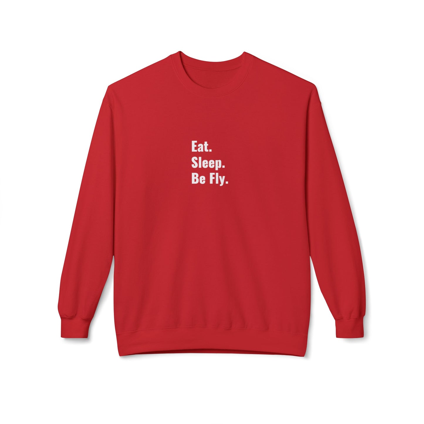 Eat. Sleep. Be Fly. Unisex Midweight Softstyle Fleece Crewneck Sweatshirt