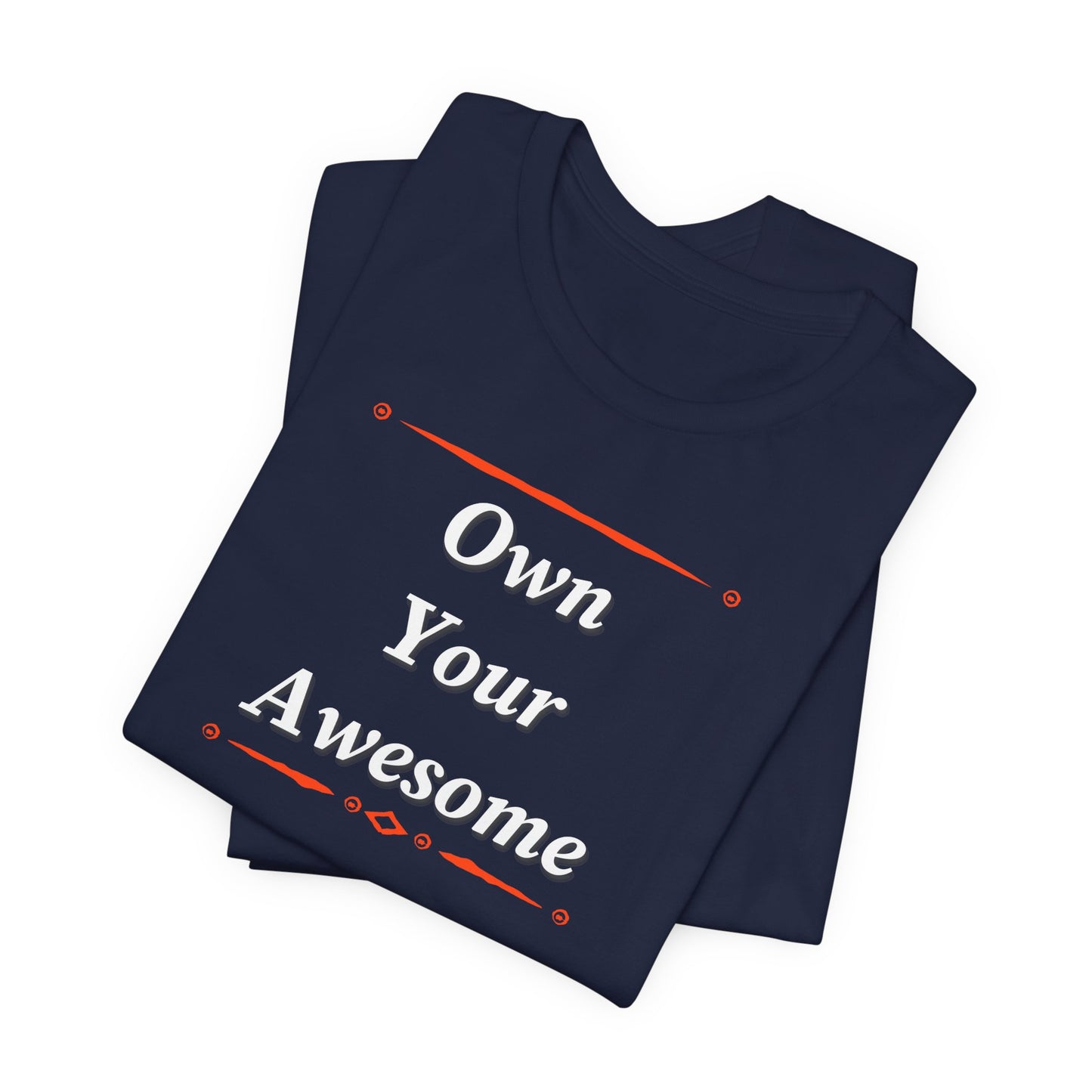 Own Your Awesome Unisex Jersey Short Sleeve Tee