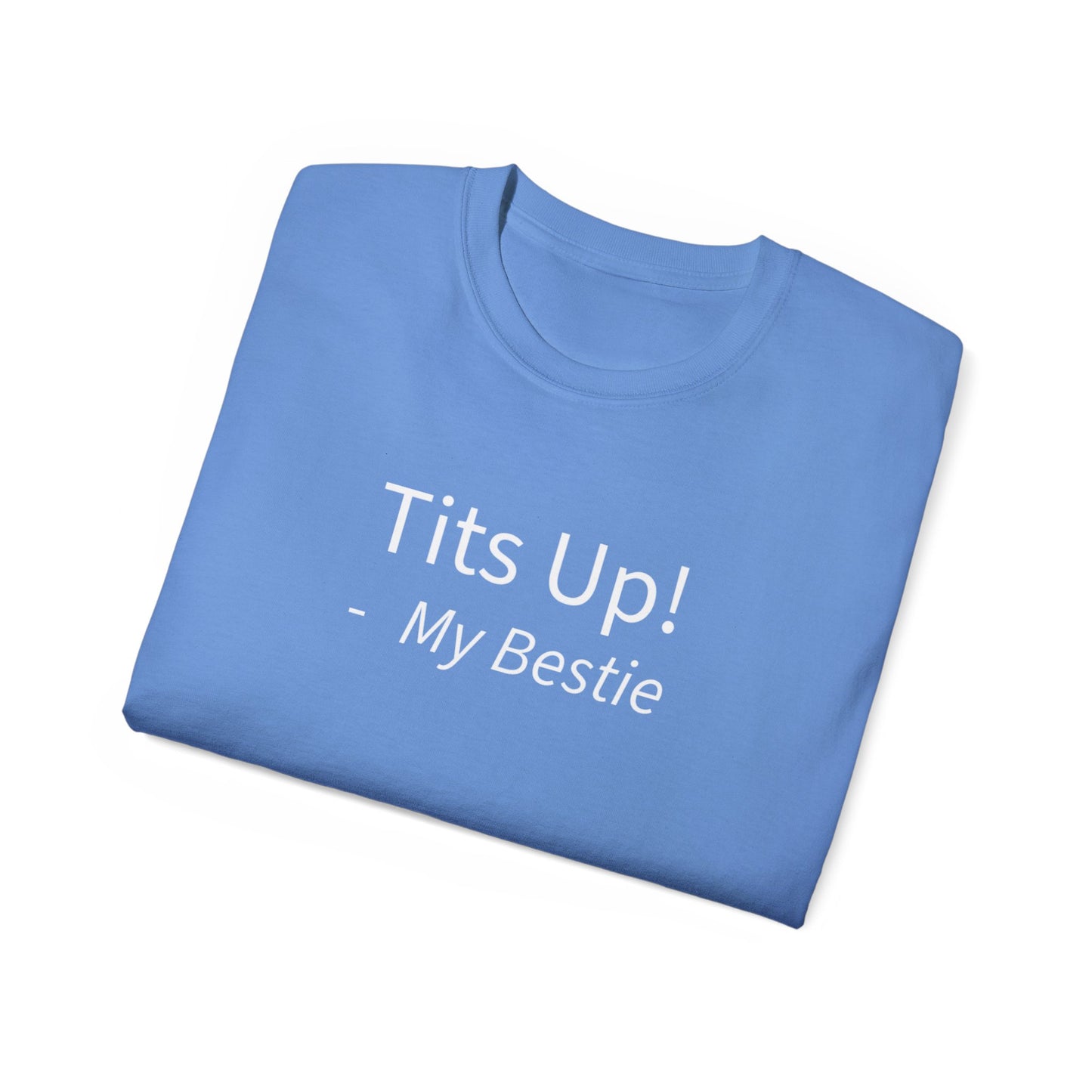 Tits Up Unisex Ultra Cotton Tee