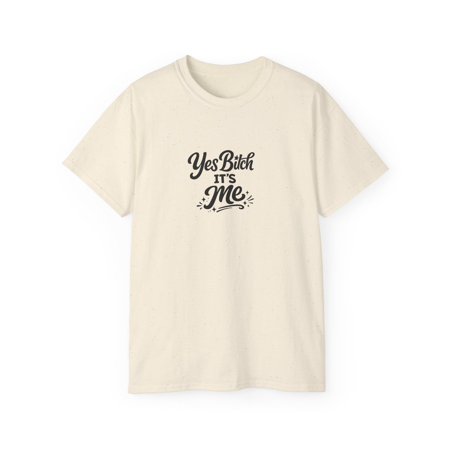 Yes B*tch It's Me Unisex Ultra Cotton Tee