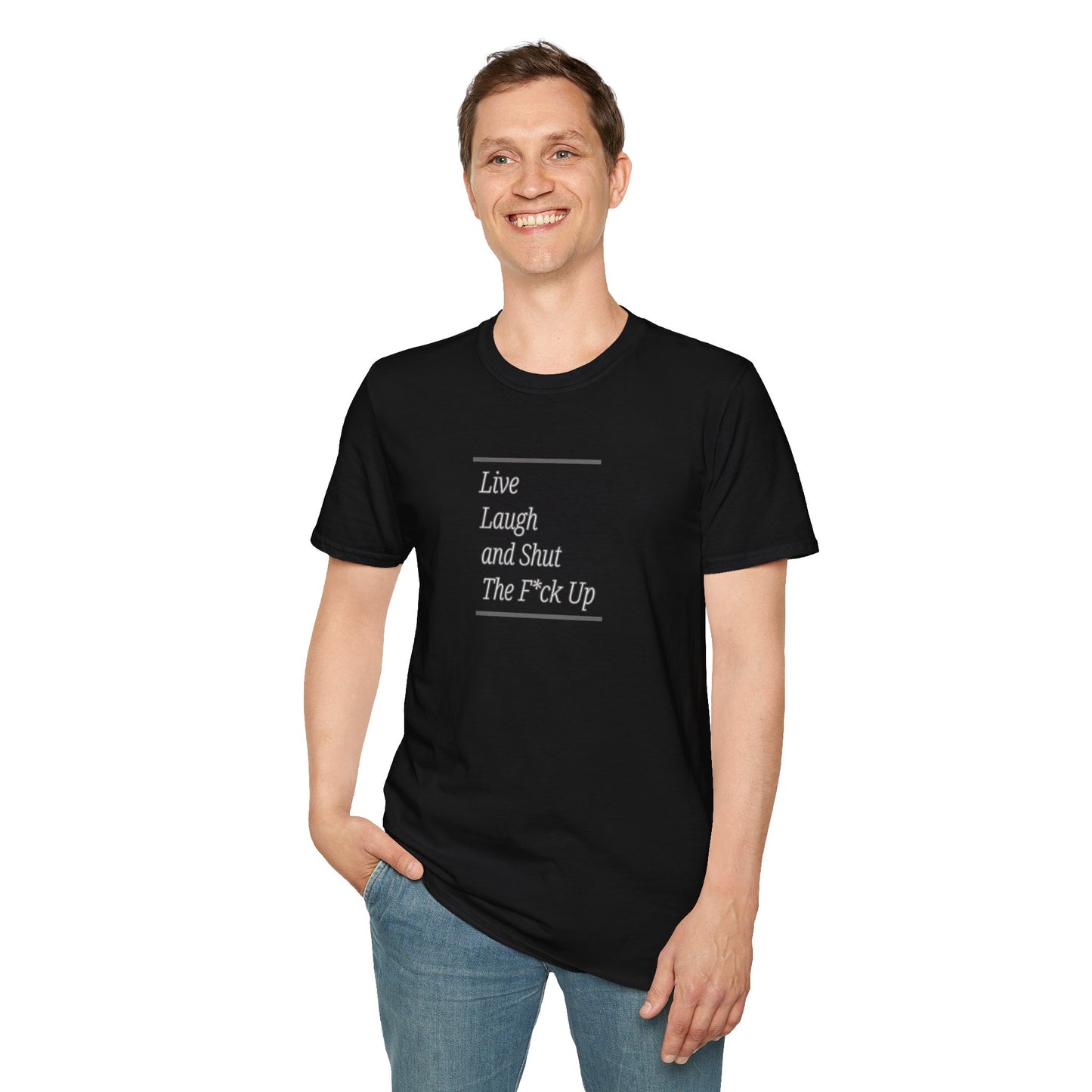 Live Laugh And STFU Unisex T-Shirt