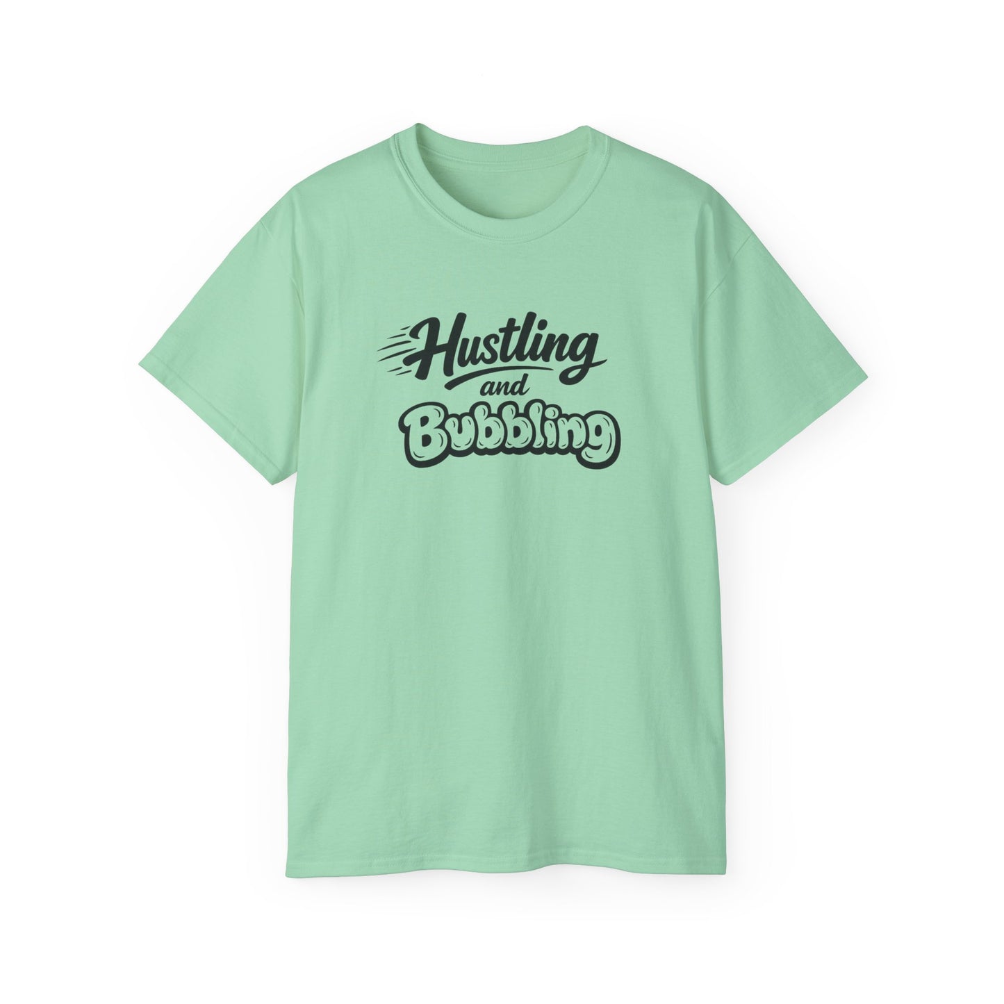 Hustling & Bubbling Unisex Ultra Cotton Tee