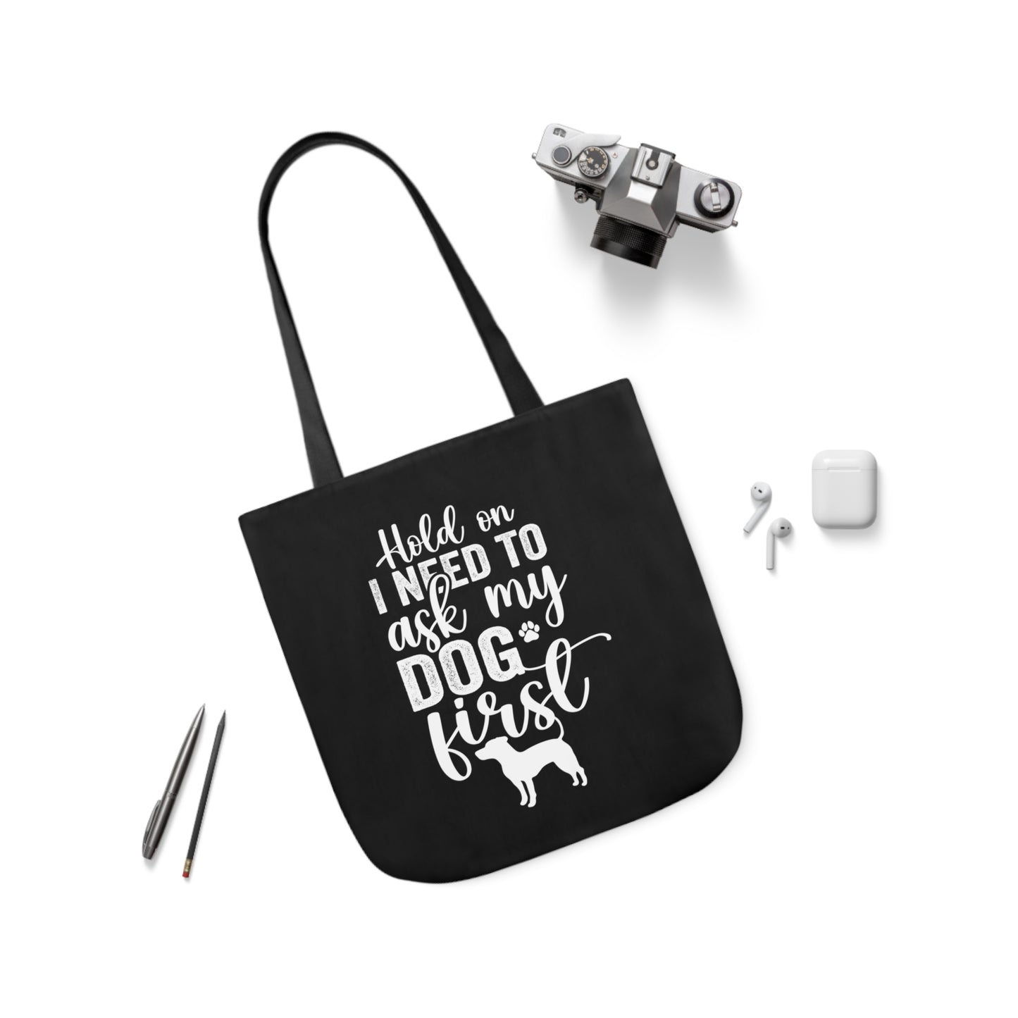 Hold On I Need To Ask My Dog First Polyester Canvas Tote Bag in Black