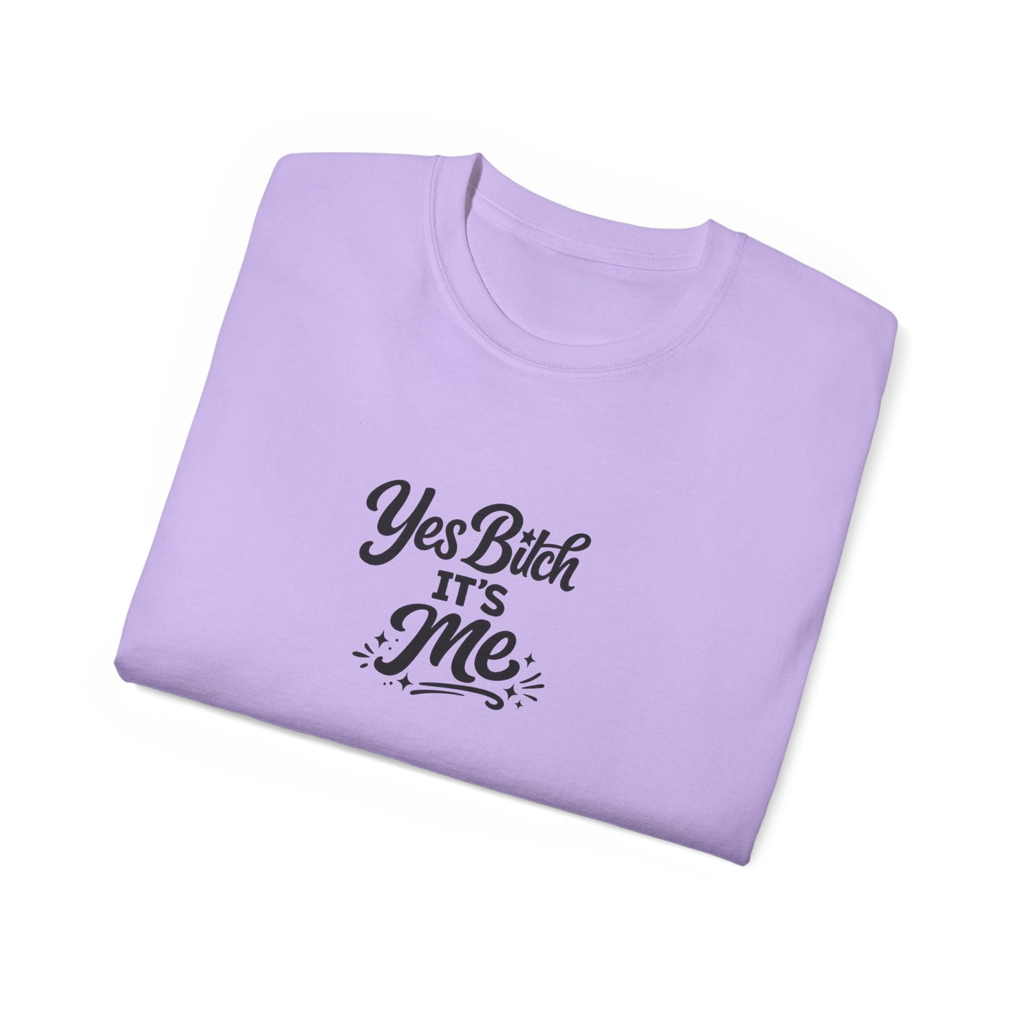 Yes B*tch It's Me Unisex Ultra Cotton Tee